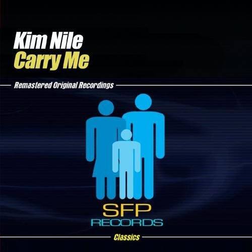 Kim Nile  
Carry Me  

Remastered Original Recordings  

SFP RECORDS  
Classics