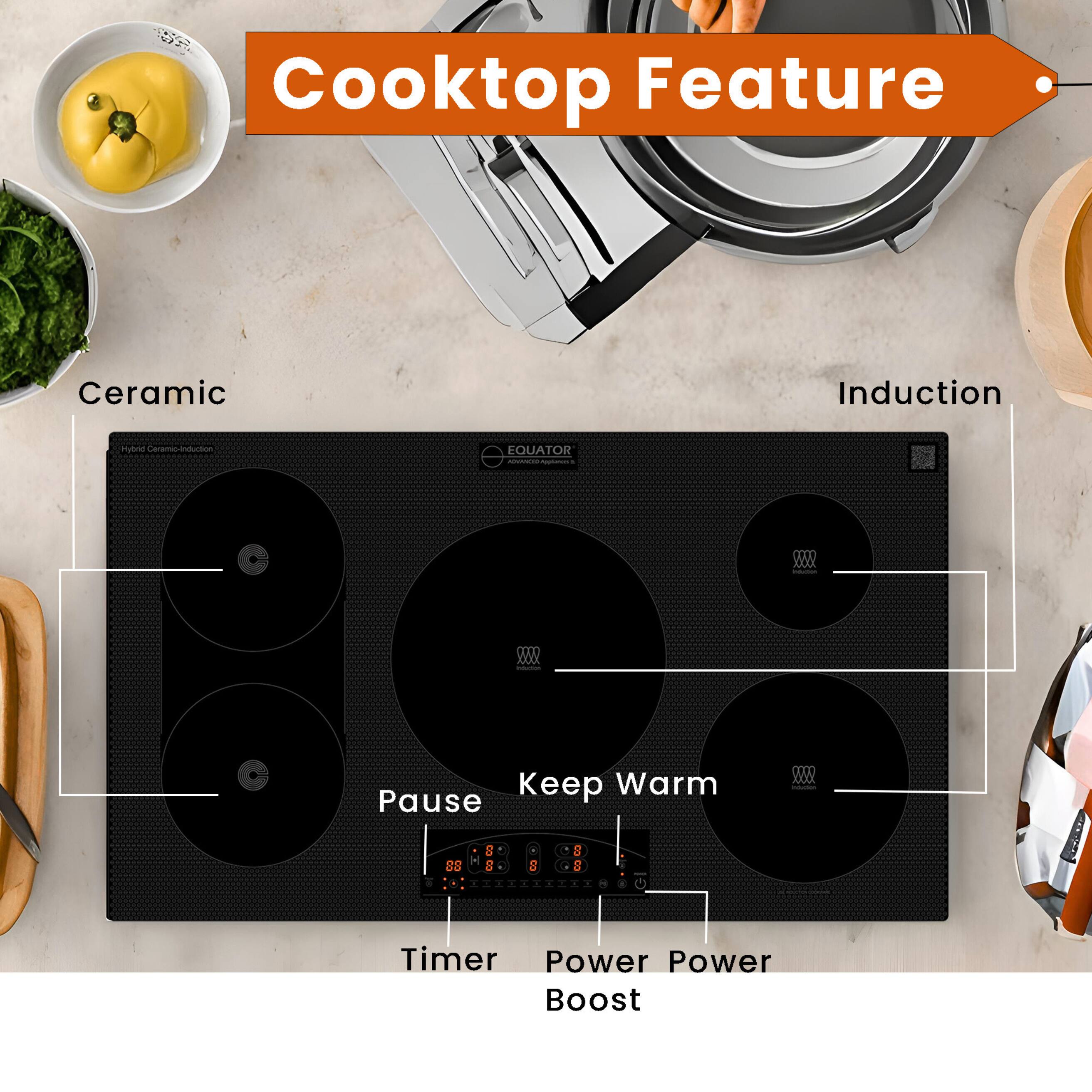Cooktop Feature  
Ceramic Induction Hybrid  
EQUATOR - 0000 1OOCX WW XXLX  
Keep Warm Pause  
Timer Power Power Boost