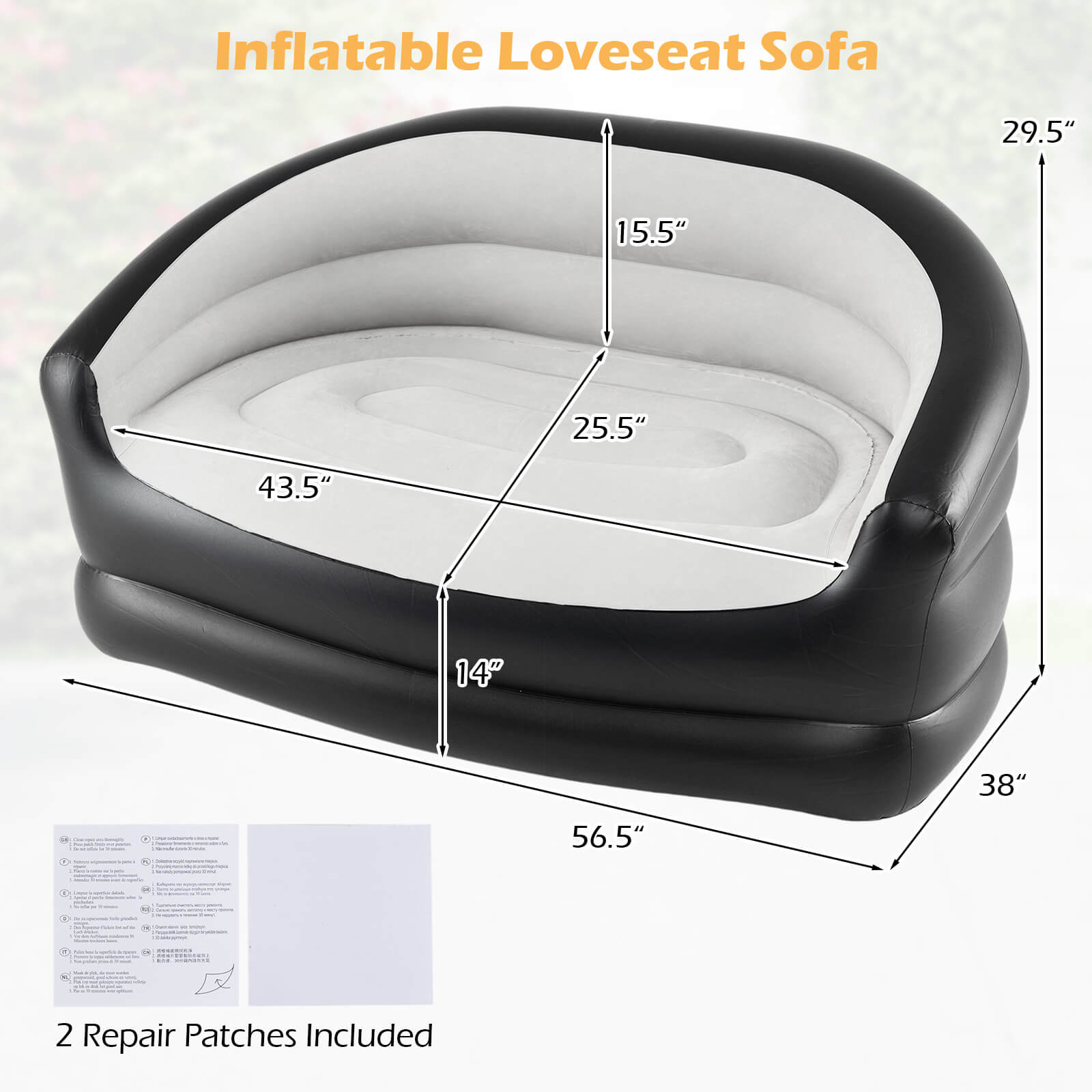 Inflatable Loveseat Sofa

29.5" x 15.5" x 25.5" x 43.5" x 14" x 38" x 56.5"

2 Repair Patches Included