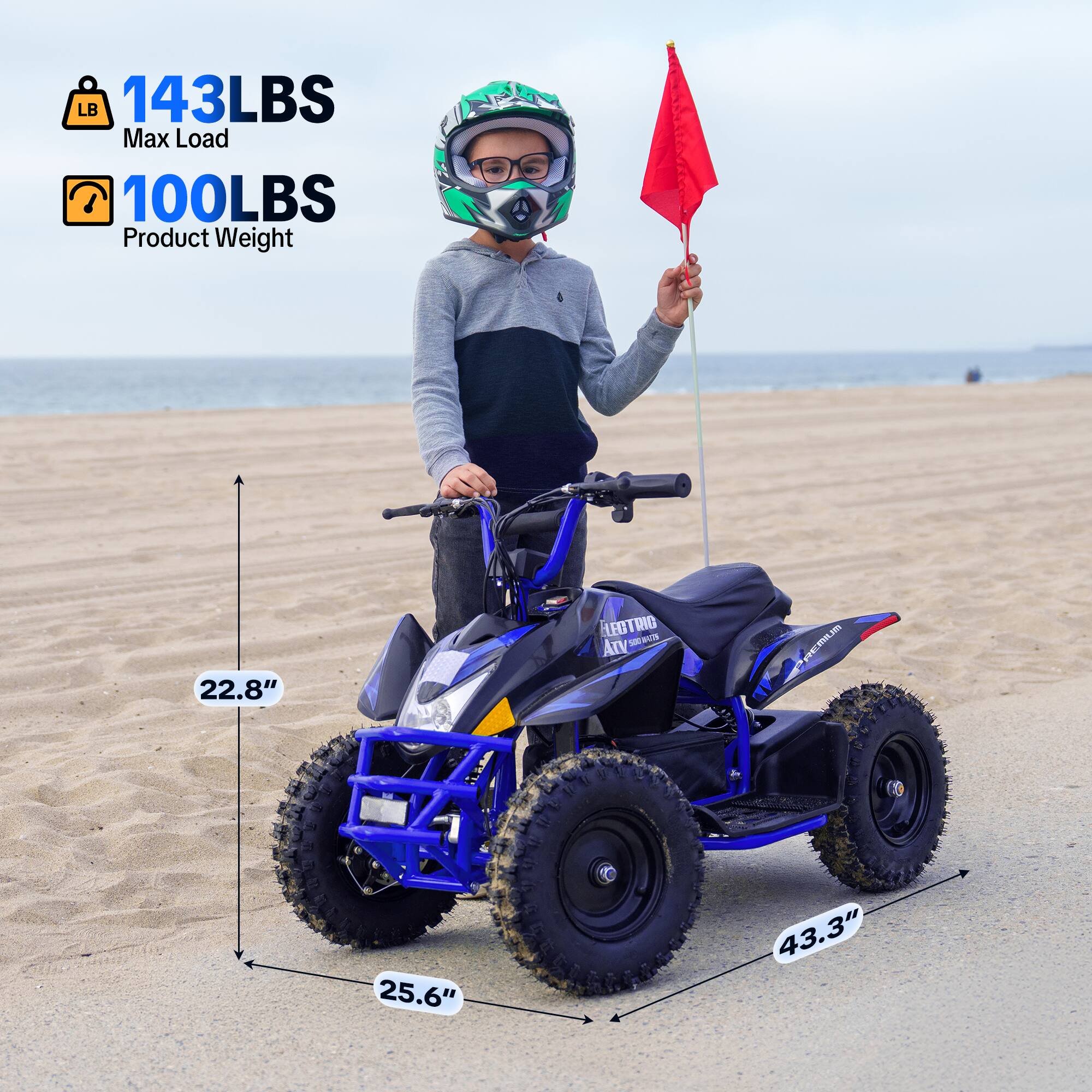 LB 143LBS Max Load 100LBS Product Weight

22.8"
ELECTRIC 500 WATTS ATV
REMIUM
25.6"
43.3"