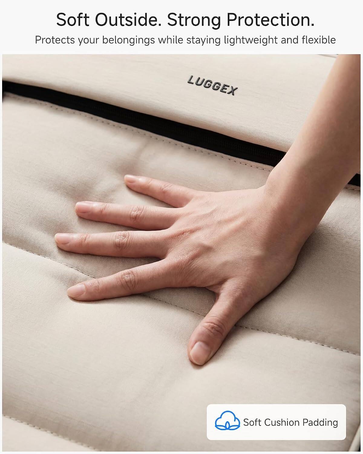 Soft Outside. Strong Protection.  
Protects your belongings while staying lightweight and flexible  

LUGGEX  

Soft Cushion Padding