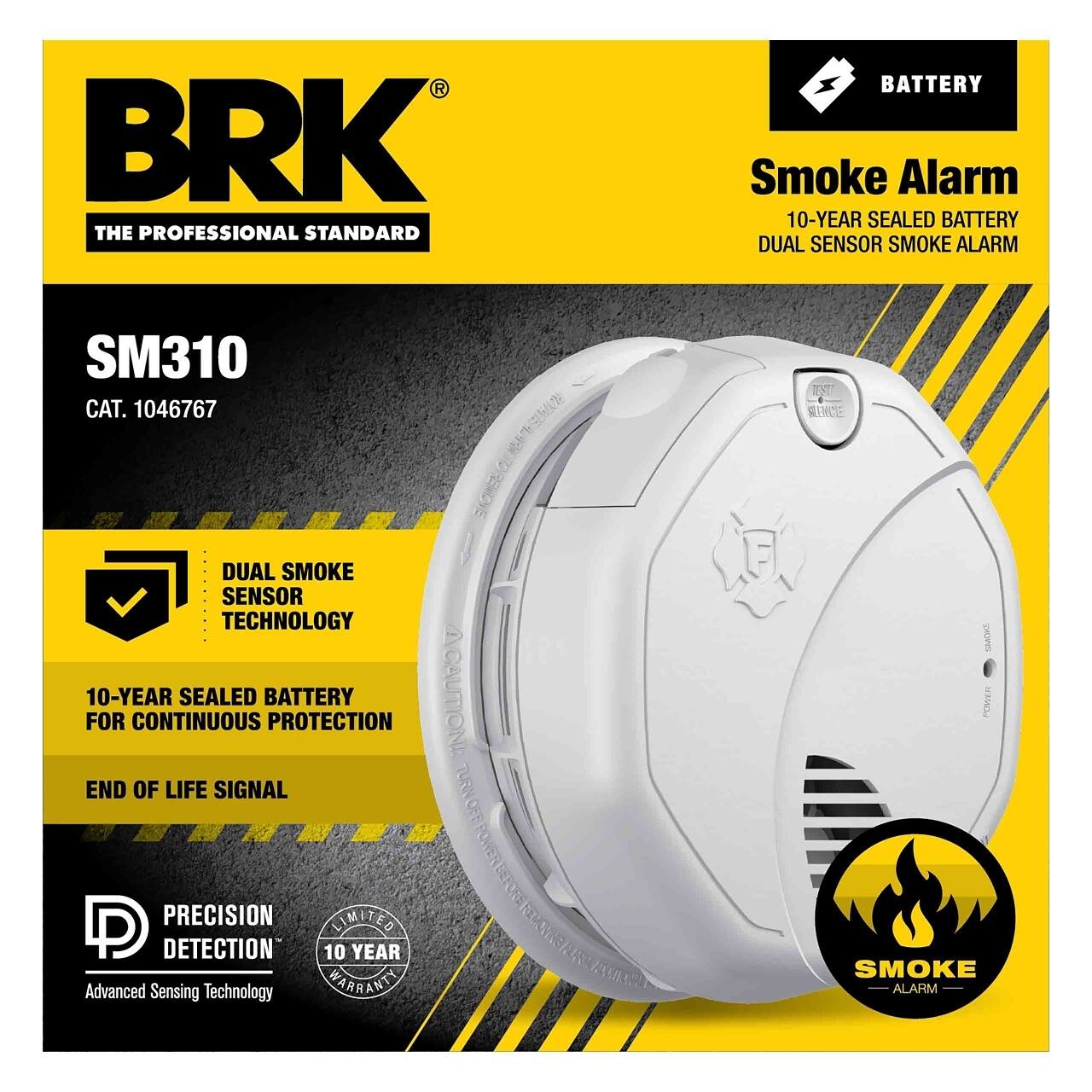BRK The Professional Standard Battery Smoke Alarm  
SM310  
Cat. 1046767  

- 10-Year Sealed Battery  
- Dual Sensor Smoke Alarm  
- Dual Smoke Sensor Technology  
- 10-Year Sealed Battery for Continuous Protection  
- End of Life Signal  
- Precision Detection  
- Advanced Sensing Technology  
- 10-Year Warranty  

Smoke Alarm  
Battery  
Precision Detection  
10 Year Warranty