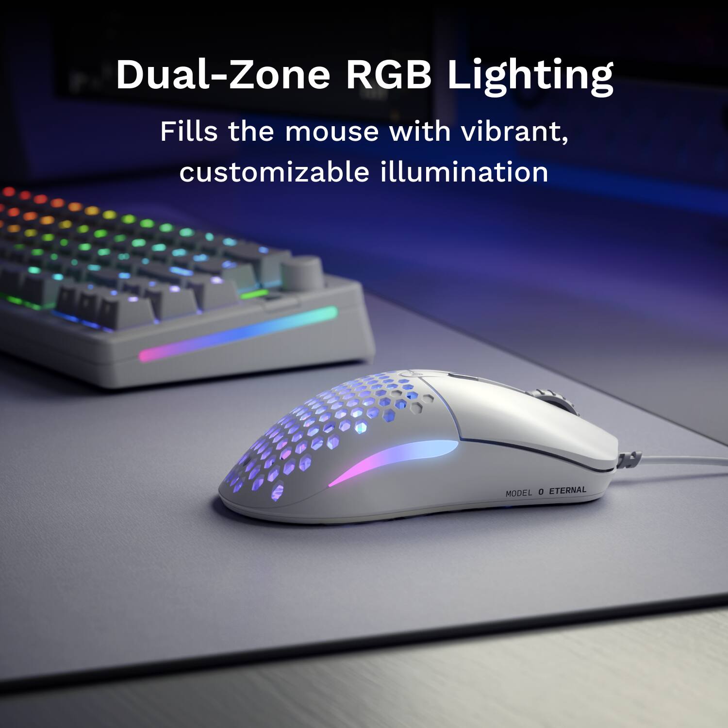 Dual-Zone RGB Lighting Fills the mouse with vibrant, customizable illumination MODEL O ETERNAL