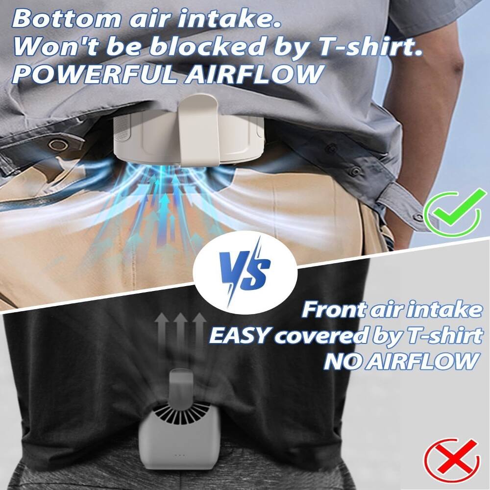 Bottom air intake. Won't be blocked by T-shirt. POWERFUL AIRFLOW

VS

Front air intake EASY covered by T-shirt NO AIRFLOW