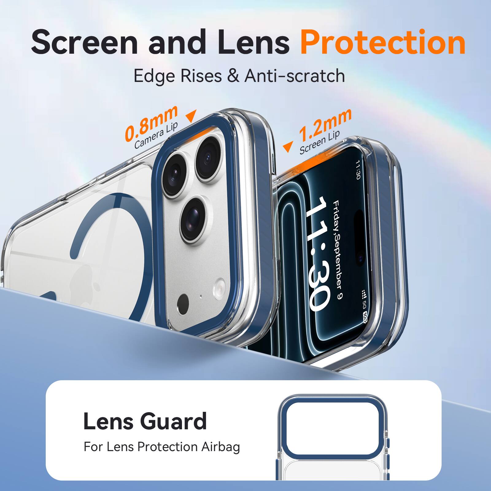 Screen and Lens Protection  
Edge Rises & Anti-scratch  
0.8mm Camera Lip  
1.2mm Screen Lip  

11:30  
Friday, September 6  

5G  

Lens Guard  
For Lens Protection Airbag