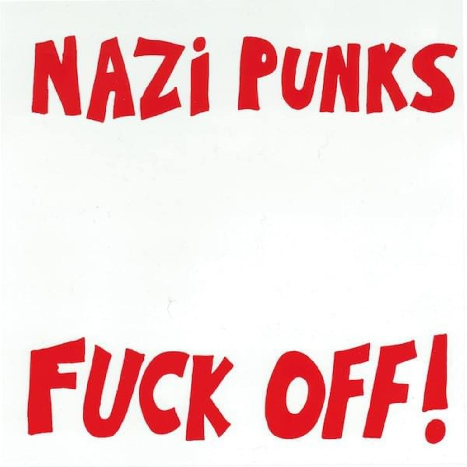 NAZI PUNKS FUCK OFF!