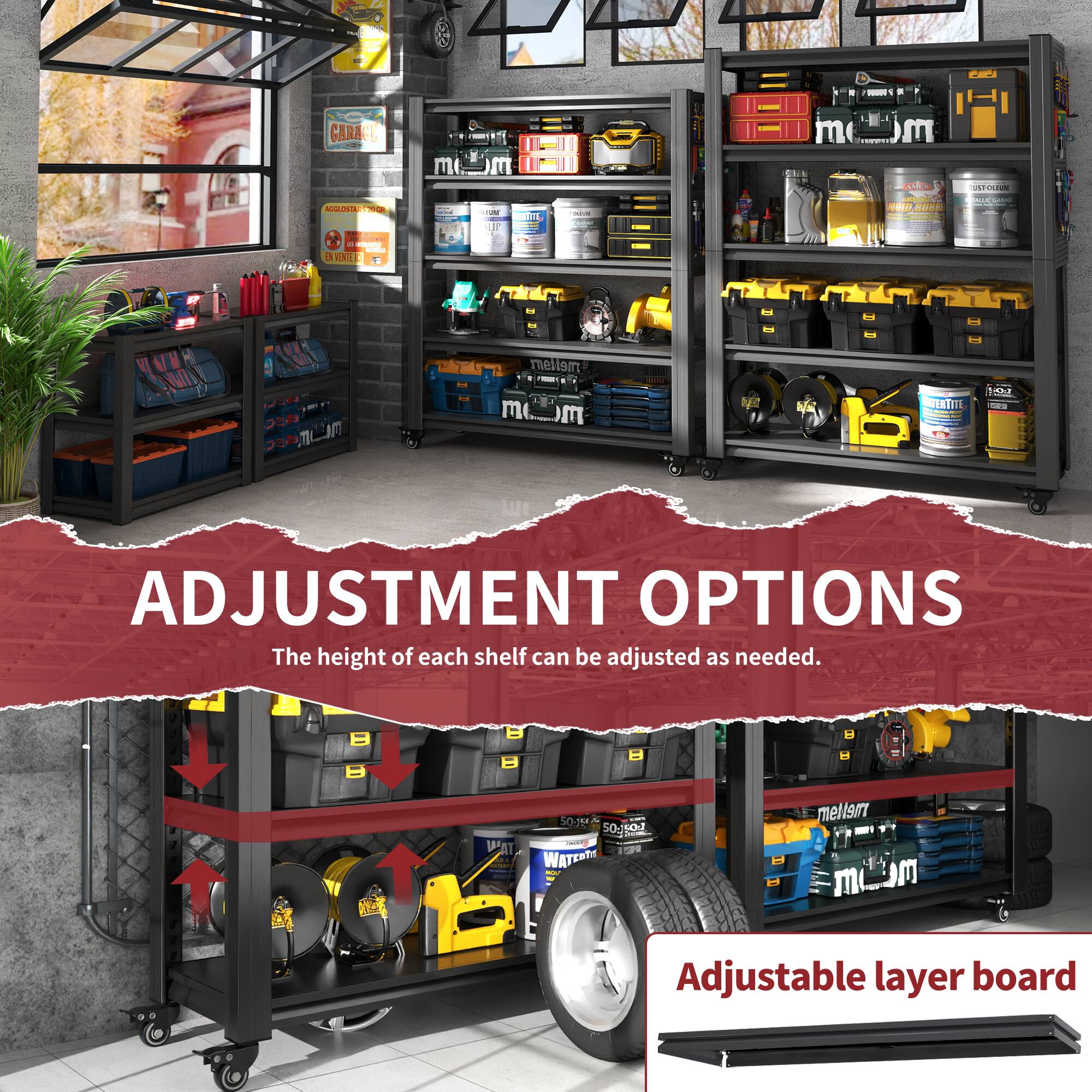 ADJUSTMENT OPTIONS  
The height of each shelf can be adjusted as needed.  

Adjustable layer board