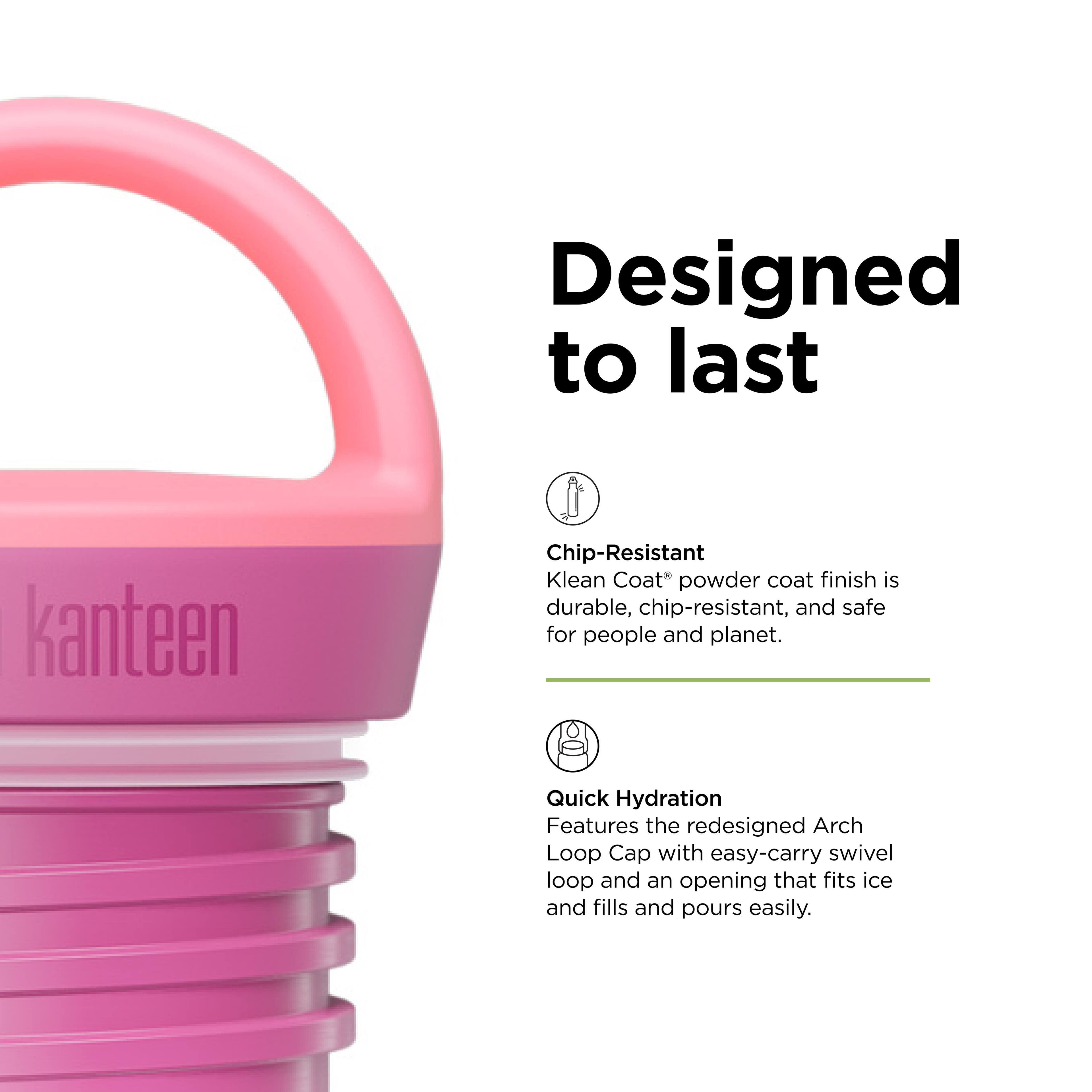 Designed to last

Chip-Resistant  
Klean Coat® powder coat finish is durable, chip-resistant, and safe for people and planet.

Quick Hydration  
Features the redesigned Arch Loop Cap with easy-carry swivel loop and an opening that fits ice and fills and pours easily.