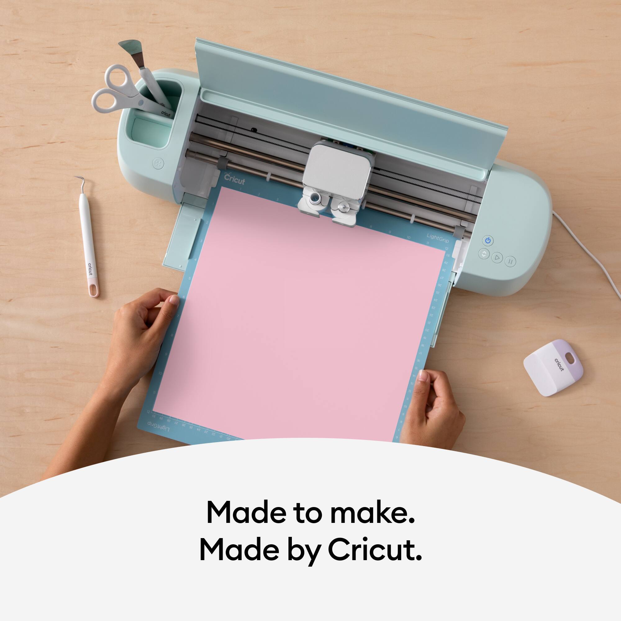 Made to make.  
Made by Cricut.