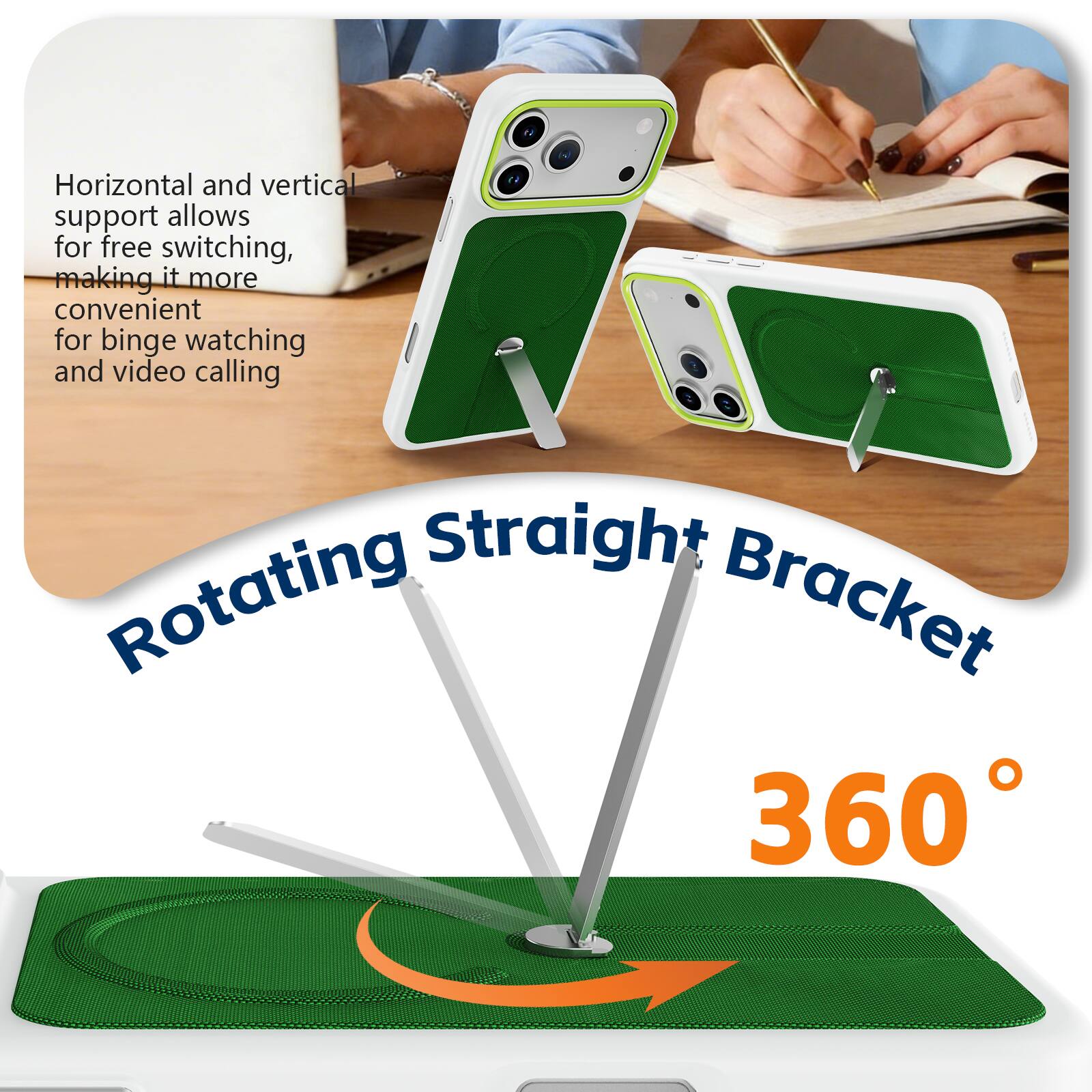 Horizontal and vertical support allows for free switching, making it more convenient for binge watching and video calling. Straight Rotating Bracket 360°