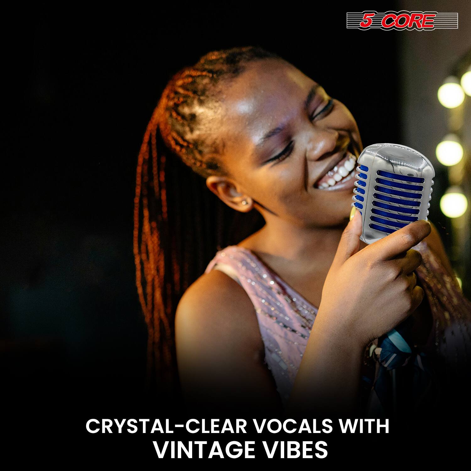 5 CORE  
CRYSTAL-CLEAR VOCALS WITH VINTAGE VIBES