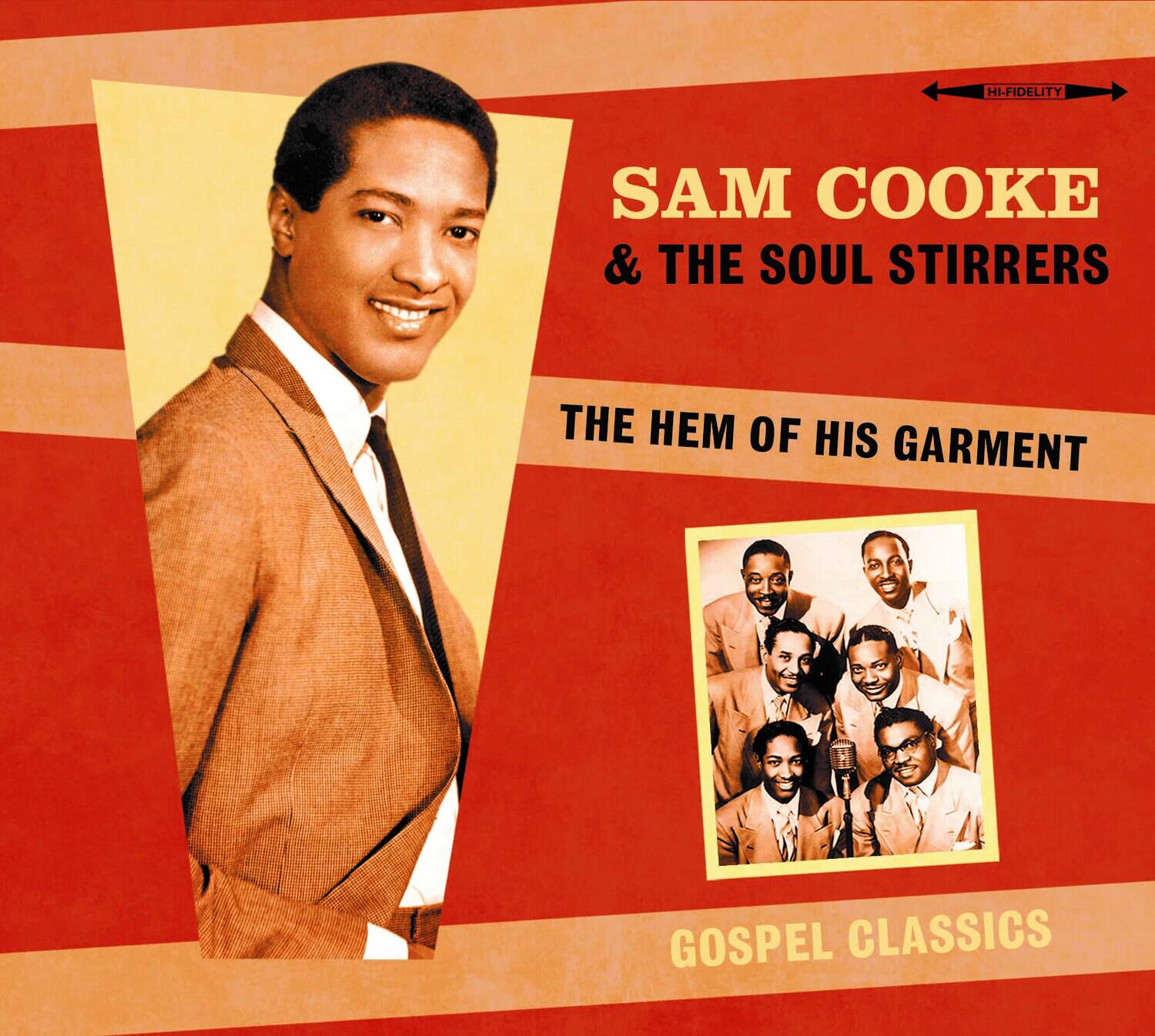 HI-FIDELITY

SAM COOKE & THE SOUL STIRRERS

THE HEM OF HIS GARMENT

GOSPEL CLASSICS