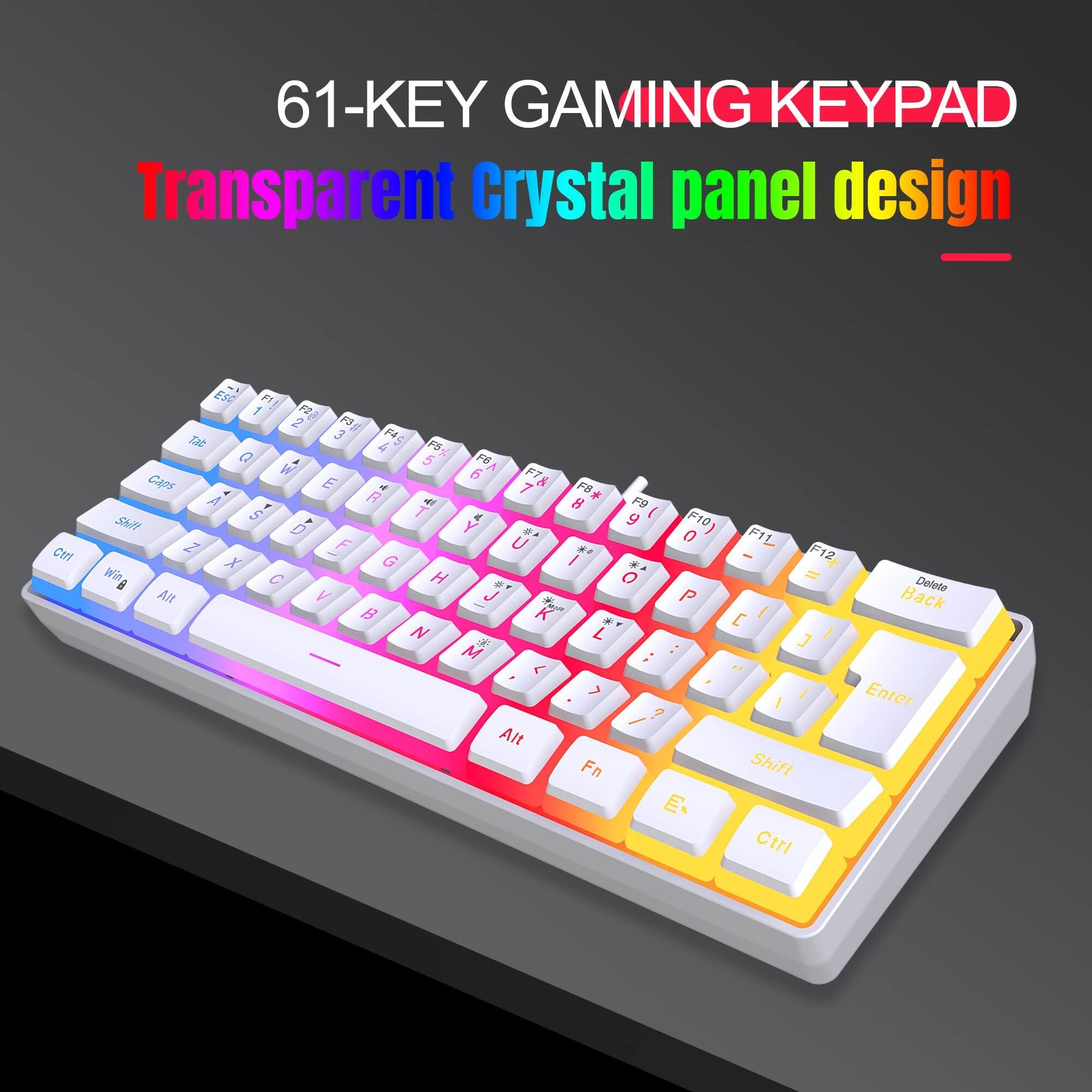 61-KEY GAMING KEYBOARD  
Transparent Crystal panel design  

F1 1 F2 2 F3 3 F4 4 F5 5 F6 6 F7 7 F8 8 F9 9 F10 0 F11 - F12 =  
Q W E R T Y U I O P [ ] \  
A S D F G H J K L ; '  
Z X C V B N M , . /  
Caps Shift Enter Backspace  
Ctrl Fn Alt Spacebar