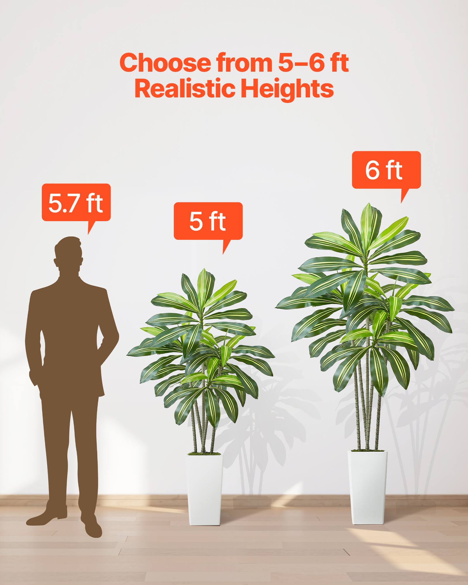 Choose from 5–6 ft Realistic Heights

5.7 ft

5 ft

6 ft