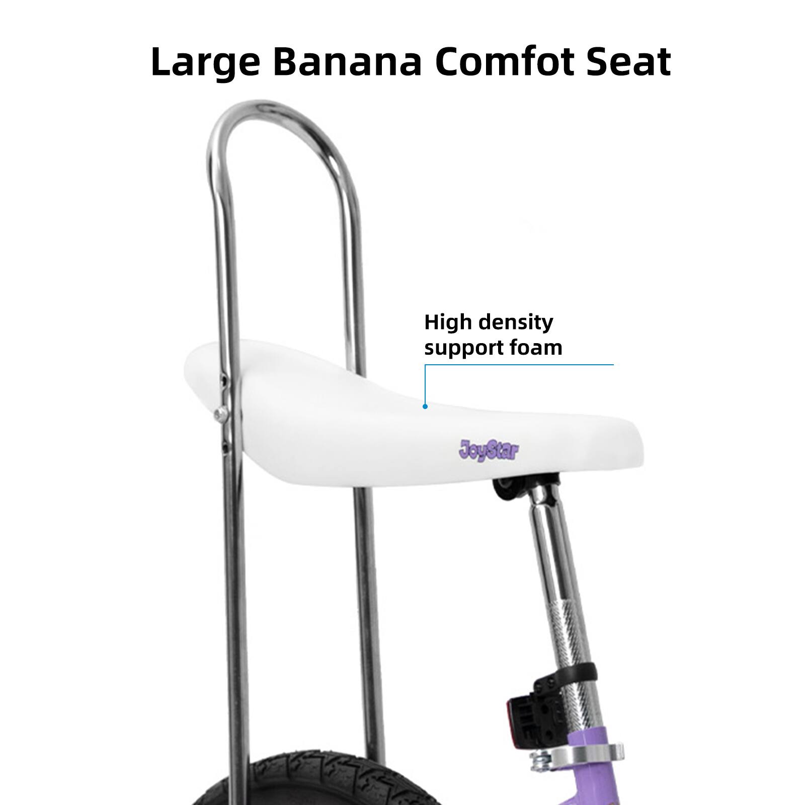 Large Banana Comfort Seat  
High density support foam  
JoyStar