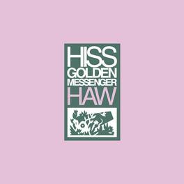 Hiss Golden Messenger - Haw - VINYL LP