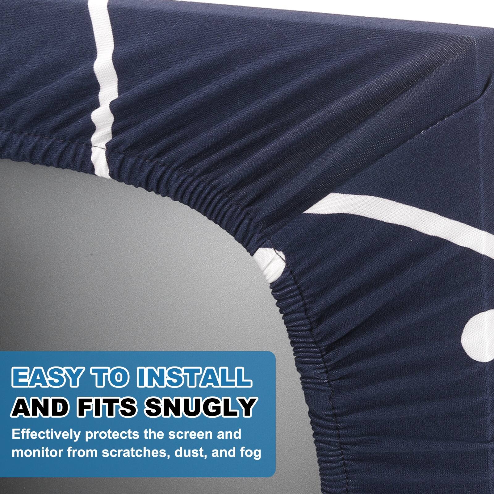 EASY TO INSTALL AND FITS SNUGLY  
Effectively protects the screen and monitor from scratches, dust, and fog