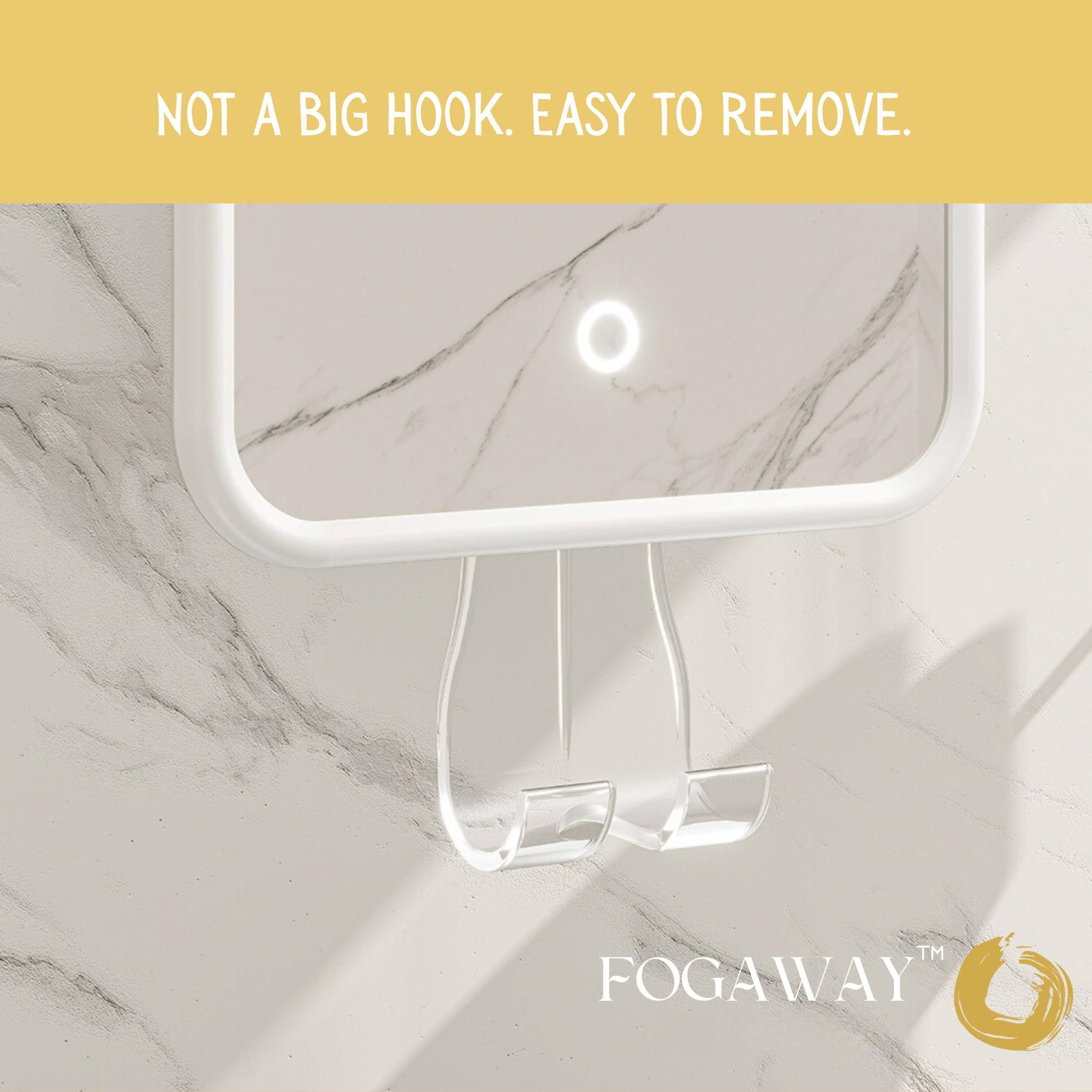 NOT A BIG HOOK. EASY TO REMOVE.

FOGAWAY™