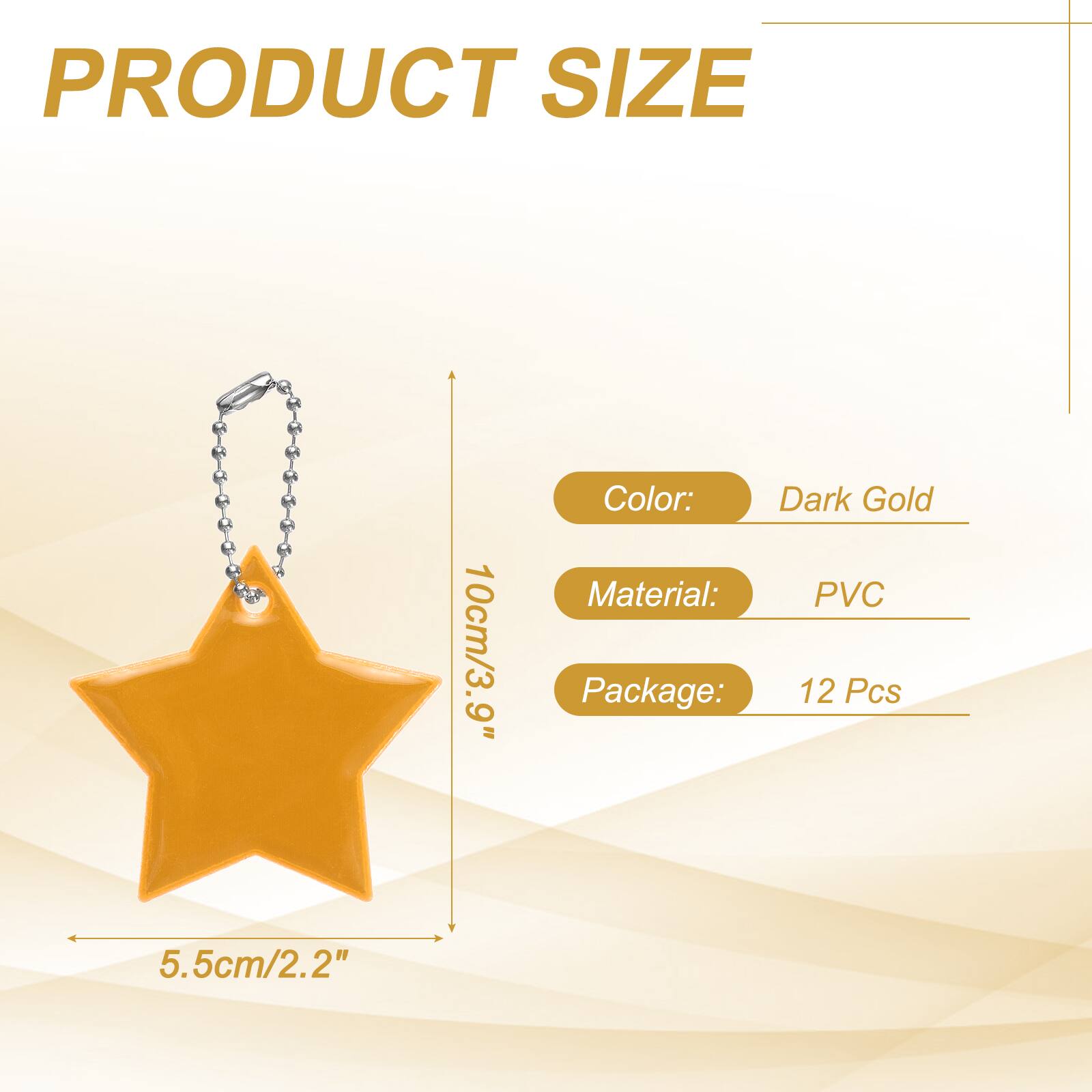 PRODUCT SIZE  
10cm/3.9" 9"  
Color: Dark Gold  
Material: PVC  
Package: 12 Pcs  
5.5cm/2.2"