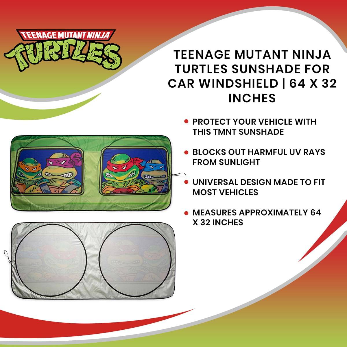 TEENAGE MUTANT NINJA TURTLES SUNSHADE FOR CAR WINDSHIELD | 64 X 32 INCHES

- PROTECT YOUR VEHICLE WITH THIS TMNT SUNSHADE
- BLOCKS OUT HARMFUL UV RAYS FROM SUNLIGHT
- UNIVERSAL DESIGN MADE TO FIT MOST VEHICLES
- MEASURES APPROXIMATELY 64 X 32 INCHES