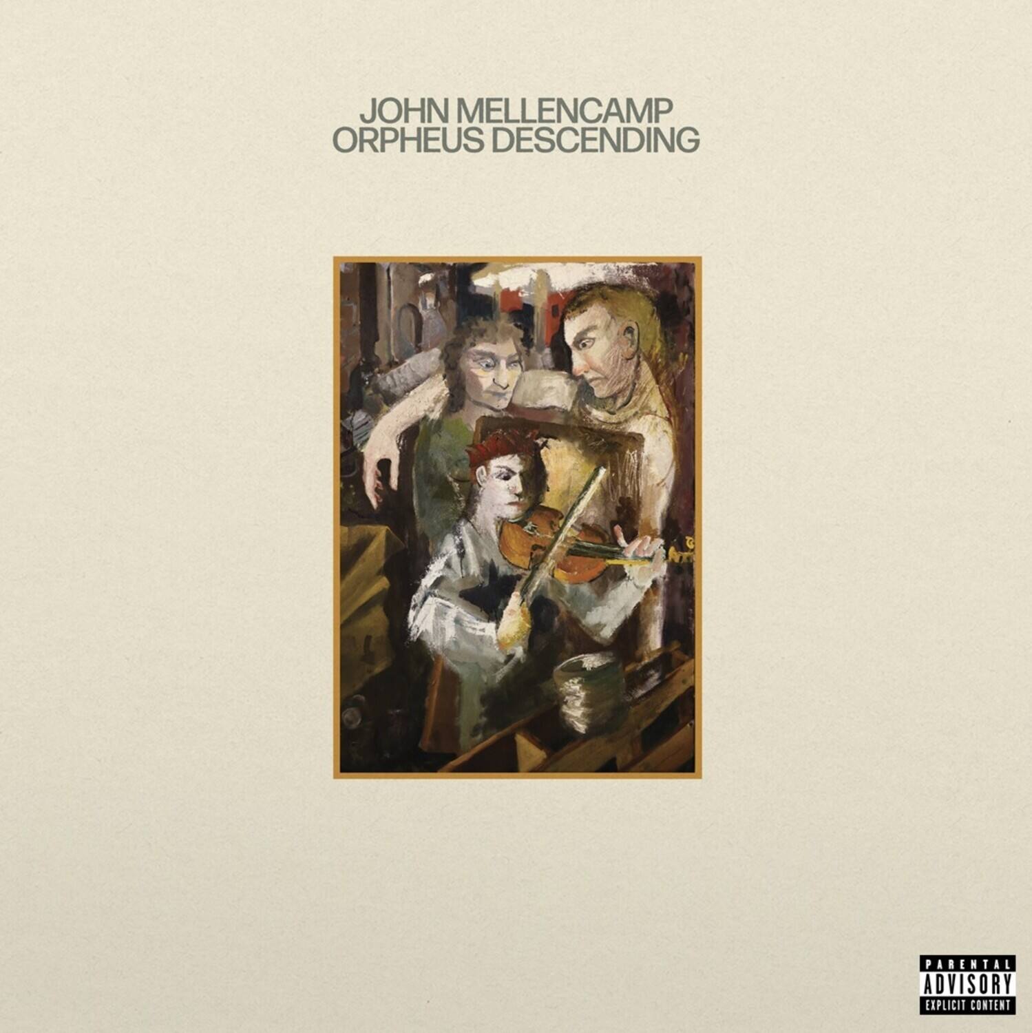 JOHN MELLENCAMP  
ORPHEUS DESCENDING  

PARENTAL ADVISORY  
EXPLICIT CONTENT