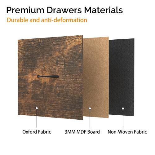 Premium Drawers Materials  
Durable and anti-deformation  

- Oxford Fabric  
- 3MM MDF Board  
- Non-Woven Fabric