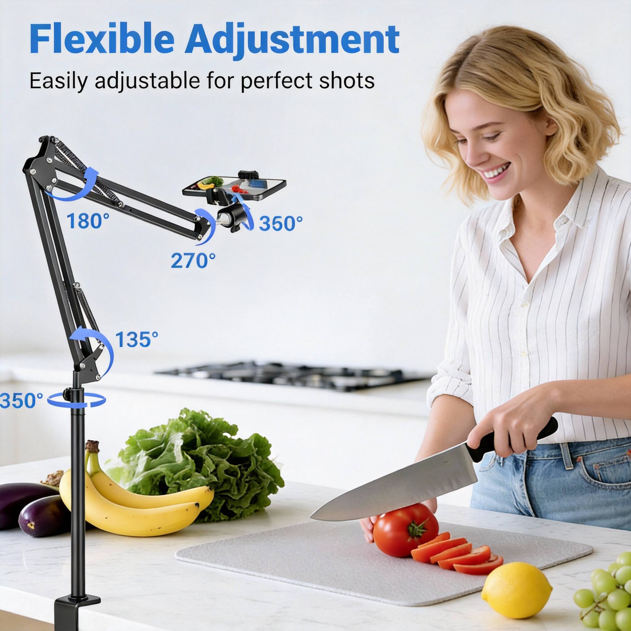 Flexible Adjustment  
Easily adjustable for perfect shots  
180° 350° 270° 135° 350°