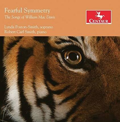 Fearful Symmetry
The Songs of William Mac Davis
Lynda Poston-Smith, soprano
Robert Carl Smith, piano
CENTAUR