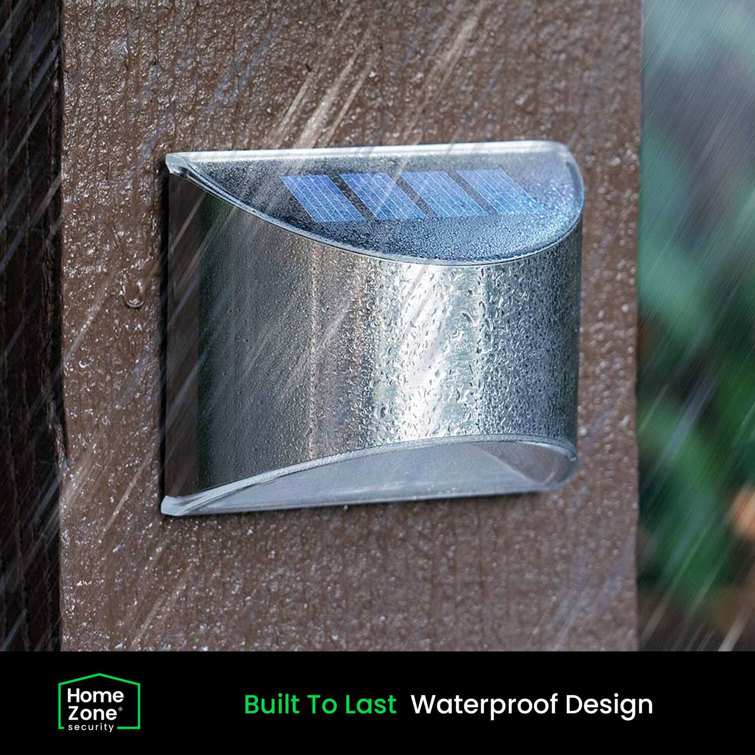 Home Zone security  
Built To Last  
Waterproof Design
