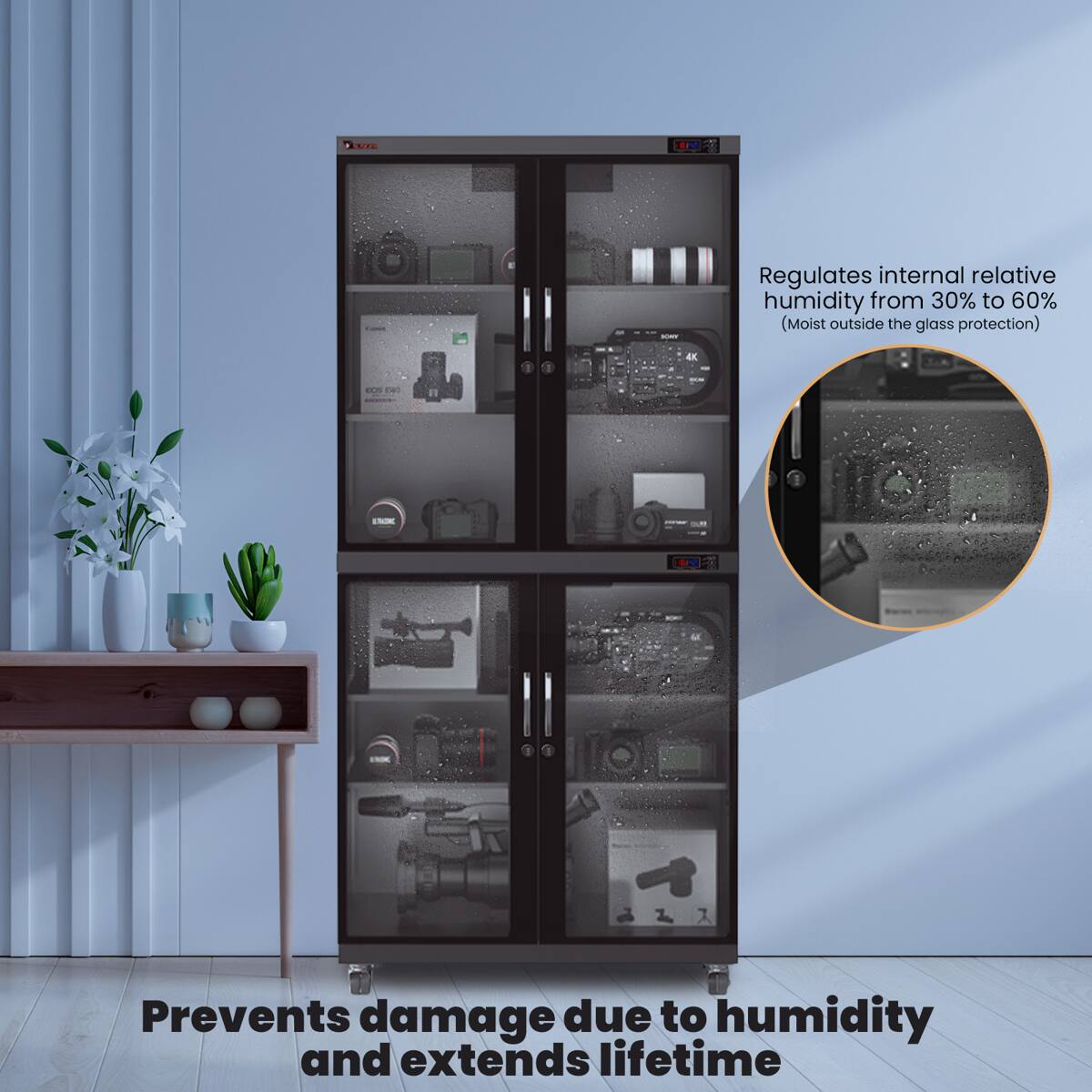 D'SUNOS

SONY

Regulates internal relative humidity from 30% to 60% (Moist outside the glass protection)

Prevents damage due to humidity and extends lifetime