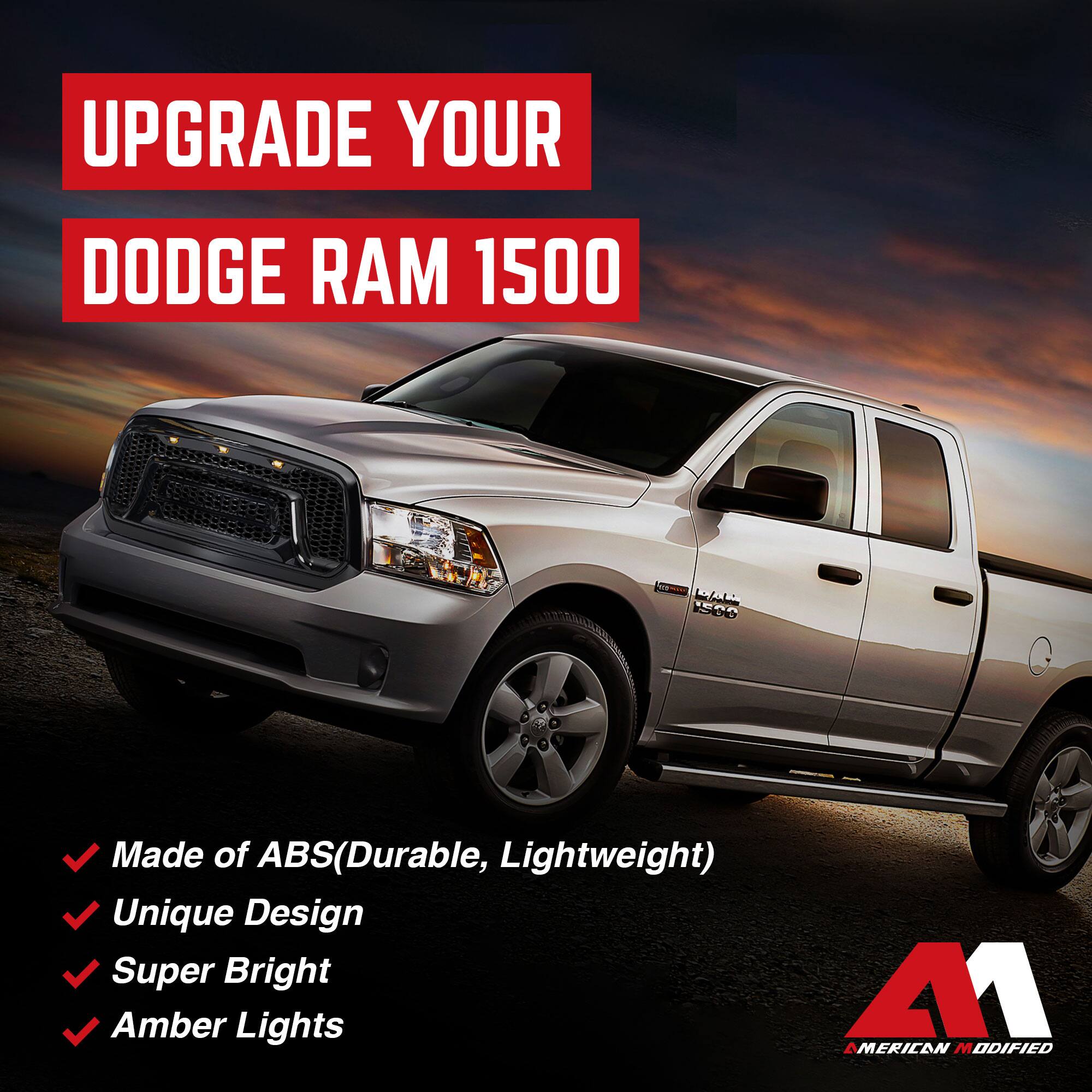 UPGRADE YOUR  
DODGE RAM 1500  

- Made of ABS (Durable, Lightweight)  
- Unique Design  
- Super Bright  
- Amber Lights  

AMERICAN MODIFIED