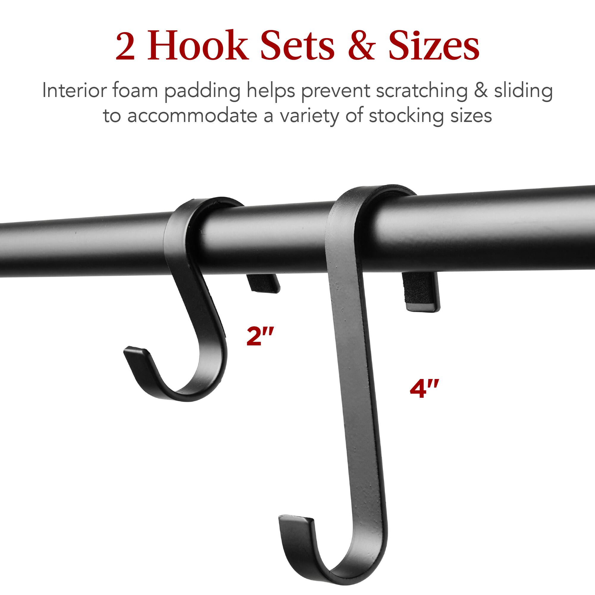 2 Hook Sets & Sizes

Interior foam padding helps prevent scratching & sliding to accommodate a variety of stocking sizes

2" 4"