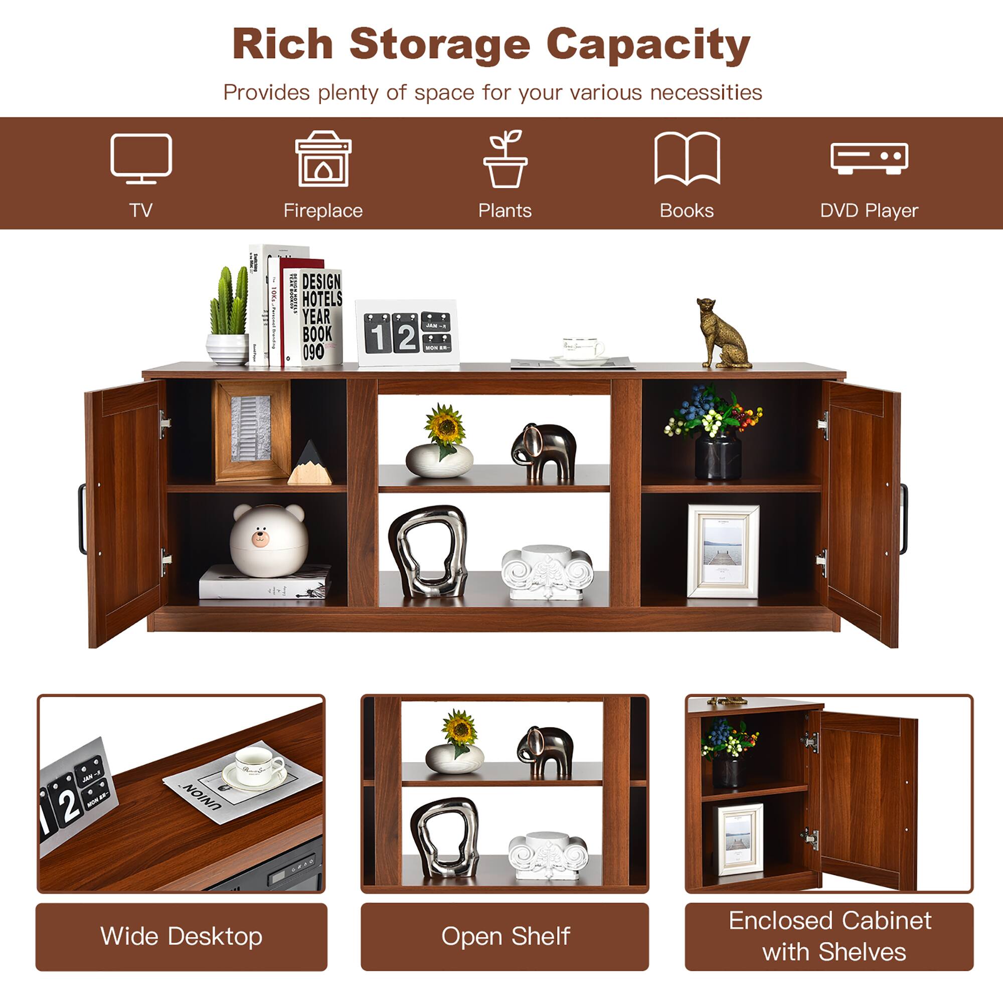 Rich Storage Capacity Provides plenty of space for your various necessities TV Fireplace Plants Books DVD Player Wide Desktop Open Shelf Enclosed Cabinet with Shelves
