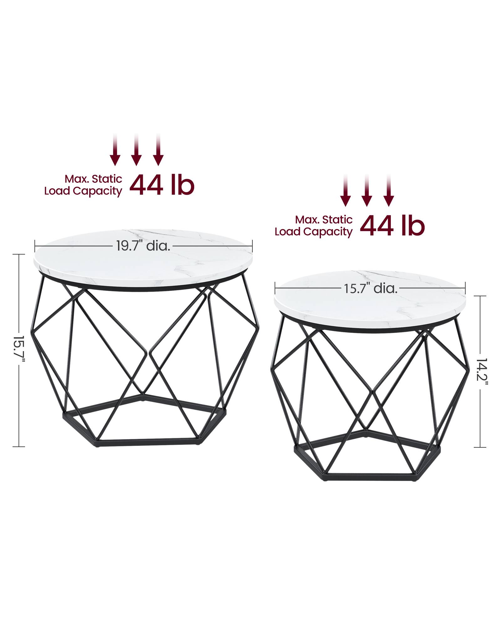 Max. Static Load Capacity 44 lb  
19.7" dia.  
15.7"  

Max. Static Load Capacity 44 lb  
15.7" dia.  
14.2"