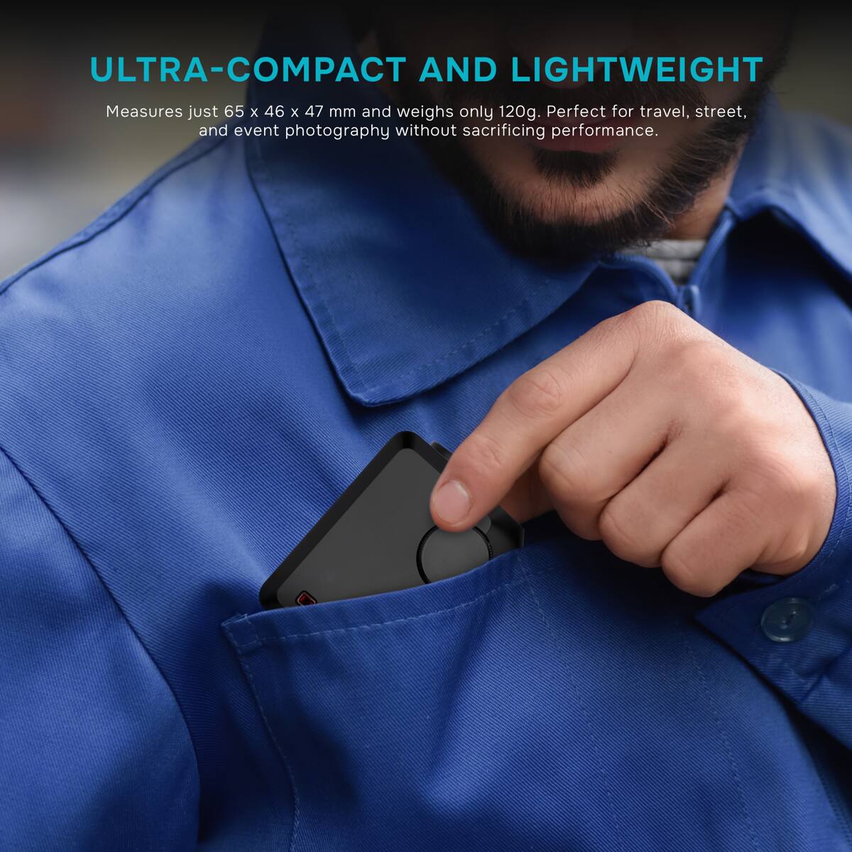 ULTRA-COMPACT AND LIGHTWEIGHT

Measures just 65 x 46 x 47 mm and weighs only 120g. Perfect for travel, street, and event photography without sacrificing performance.