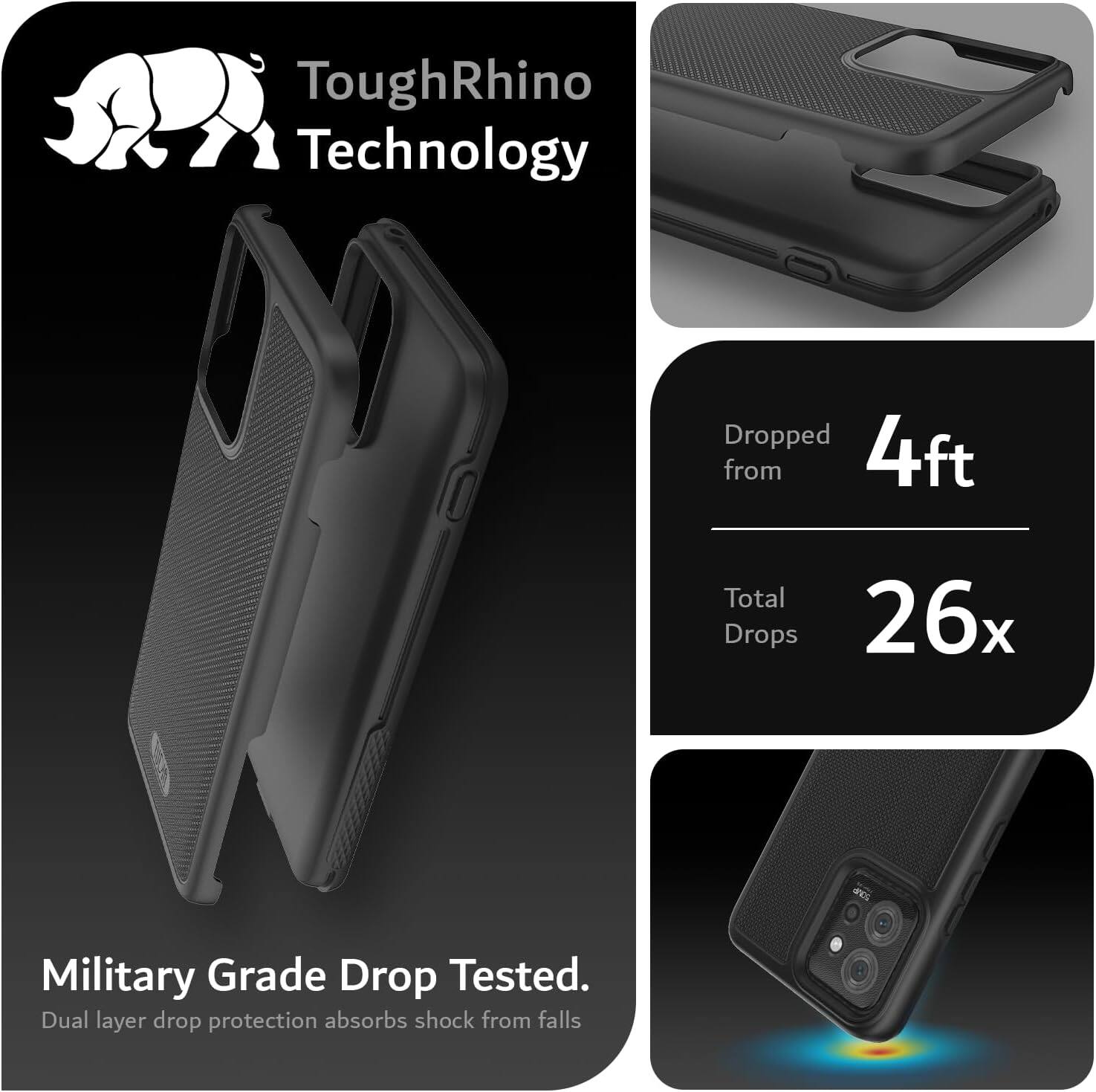 ToughRhino Technology

Dropped from 4ft
Total Drops 26x

Military Grade Drop Tested.
Dual layer drop protection absorbs shock from falls