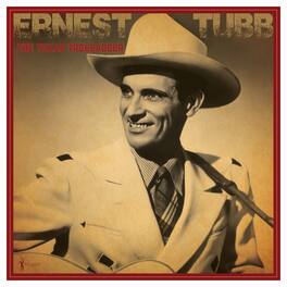 Ernest Tubb - The Texas Troubadour: Best Of 1941-50 - VINYL LP