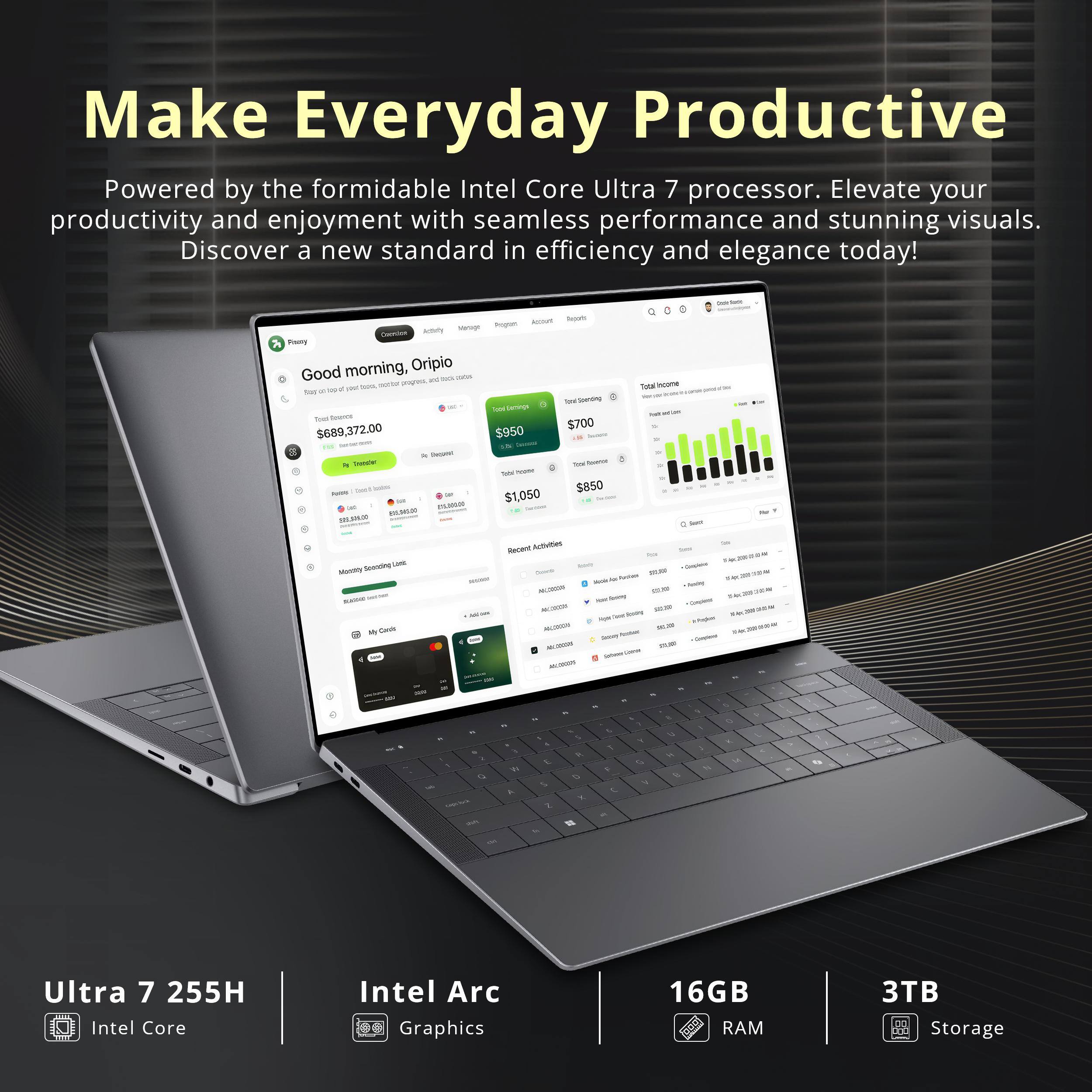 Make Everyday Productive  
Powered by the formidable Intel Core Ultra 7 processor. Elevate your productivity and enjoyment with seamless performance and stunning visuals. Discover a new standard in efficiency and elegance today!  

Ultra 7 255H  
Intel Core  
Intel Arc Graphics  
16GB RAM  
3TB Storage