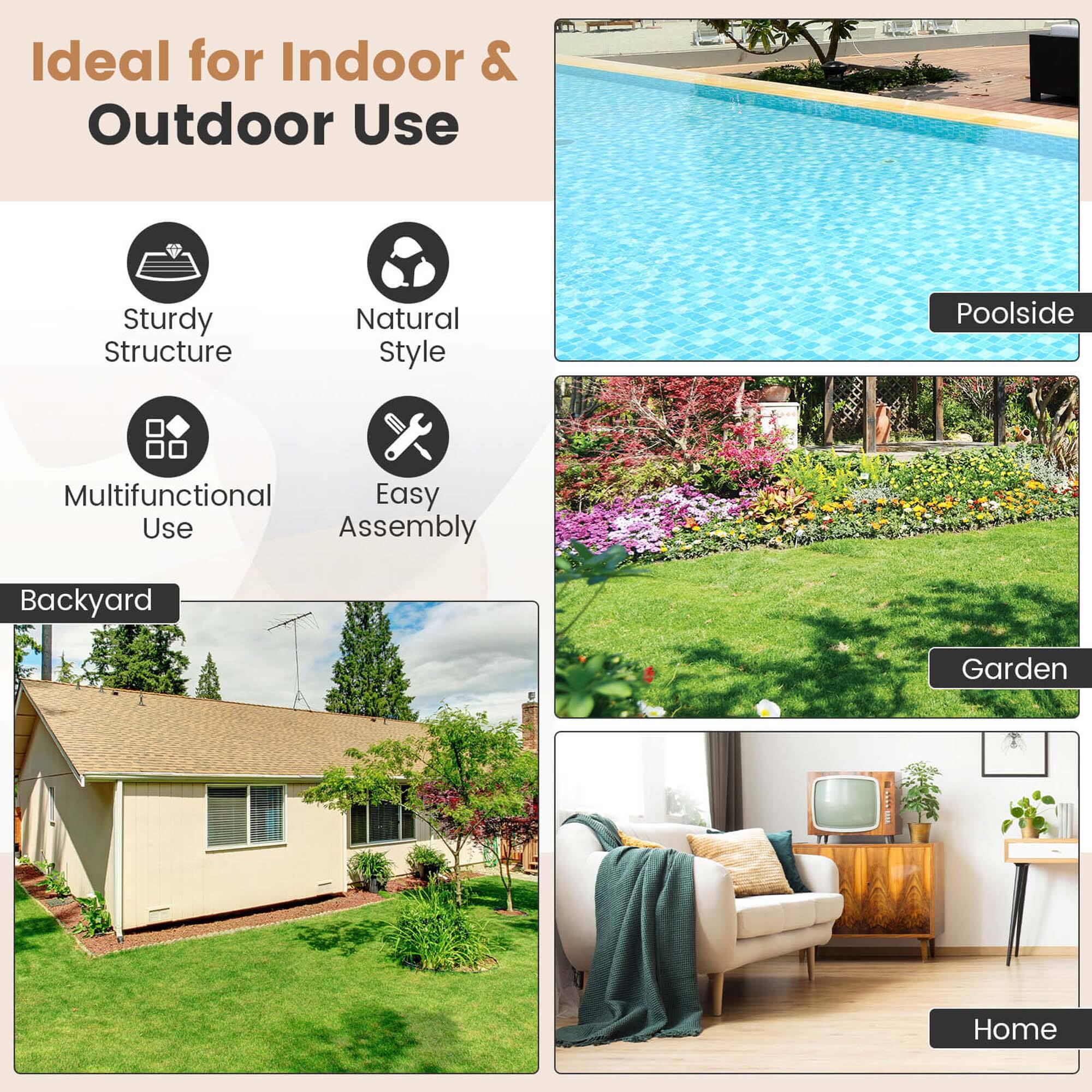 Ideal for Indoor & Outdoor Use, Sturdy Structure, Natural Style, Multifunctional Use, Easy Assembly, Poolside, Backyard, Garden, Home