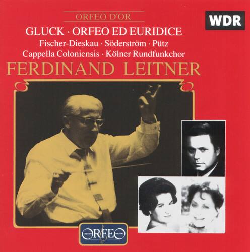 ORFEO D'OR  
WDR  
GLUCK - ORFEO ED EURIDICE  
Fischer-Dieskau - Söderström - Pütz  
Capella Colonienensis - Köln Rundfunkchor  
FERDINAND LEITNER  
ORFEO