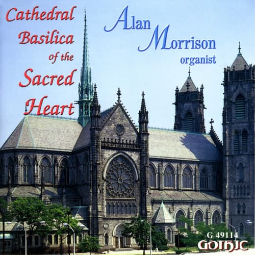 Alan Morrison - Cathedral Basilica of the Sacred Heart   - COMPACT DISCS [CD] price history on PriceWatchPro