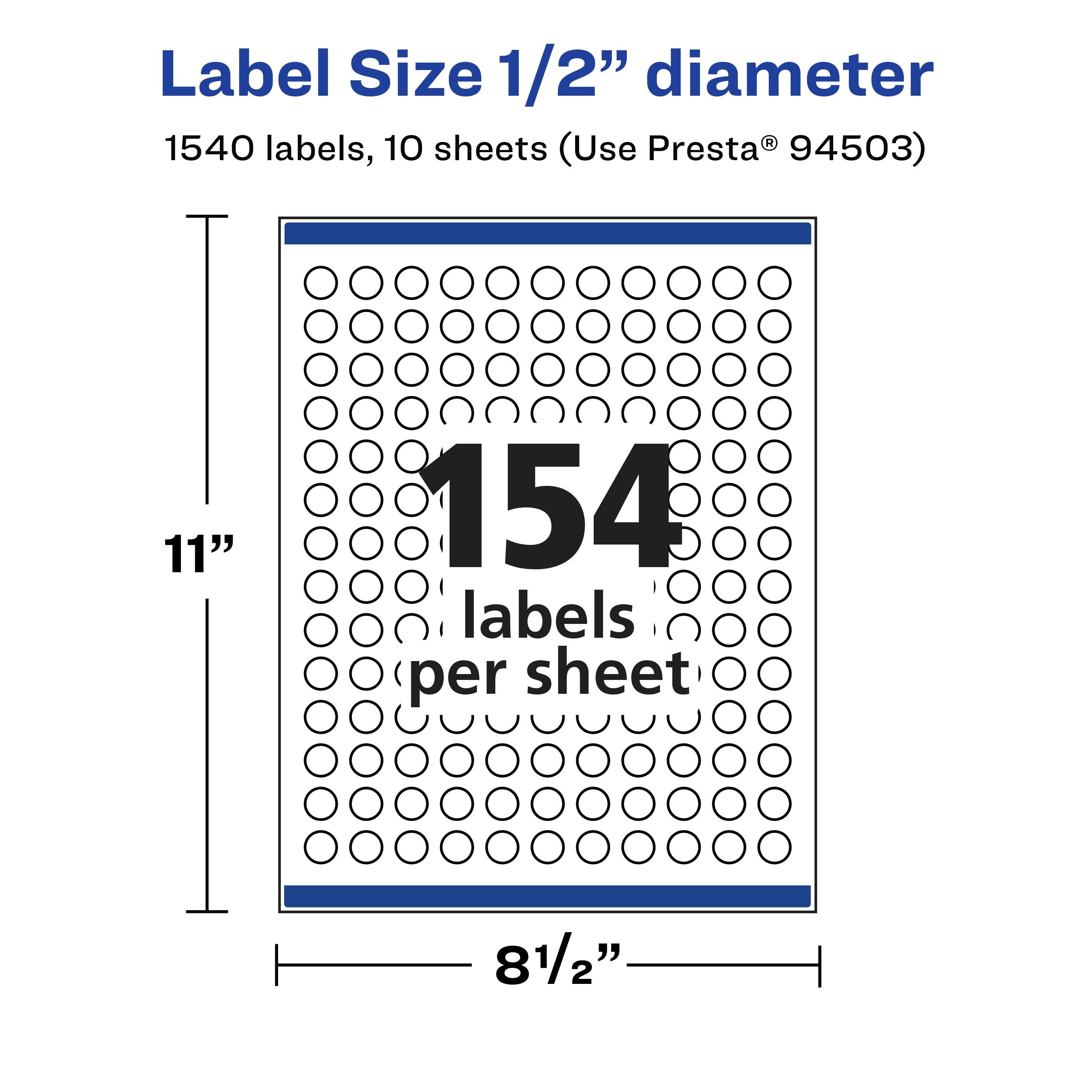 Label Size 1/2" diameter  
1540 labels, 10 sheets (Use Presta® 94503)  
11" x 8 1/2"  
154 labels per sheet