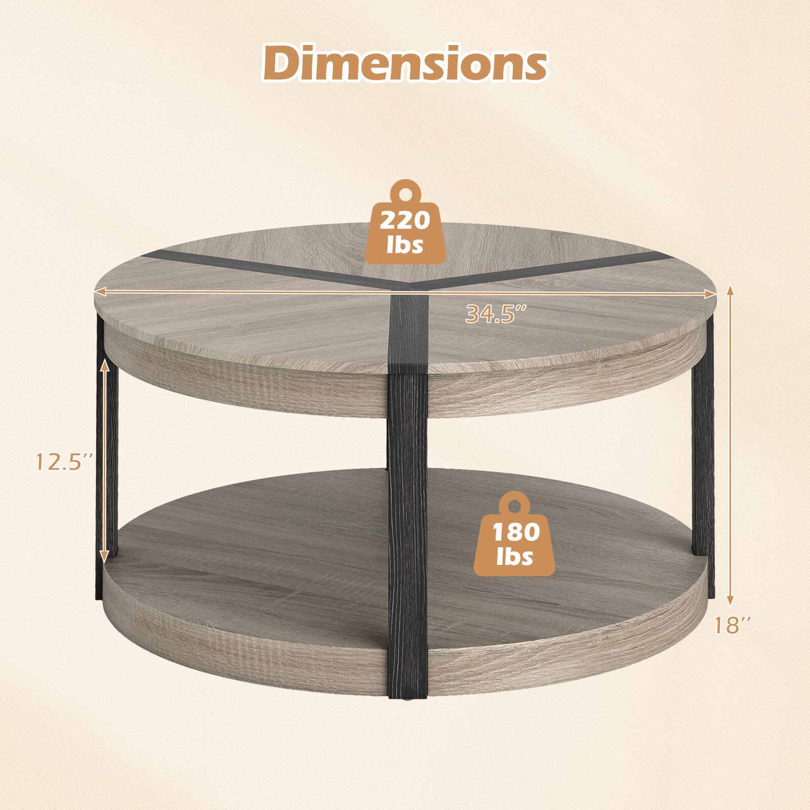 Dimensions

- Top Shelf: 34.5" diameter, 220 lbs capacity
- Bottom Shelf: 18" diameter, 180 lbs capacity
- Height: 12.5"