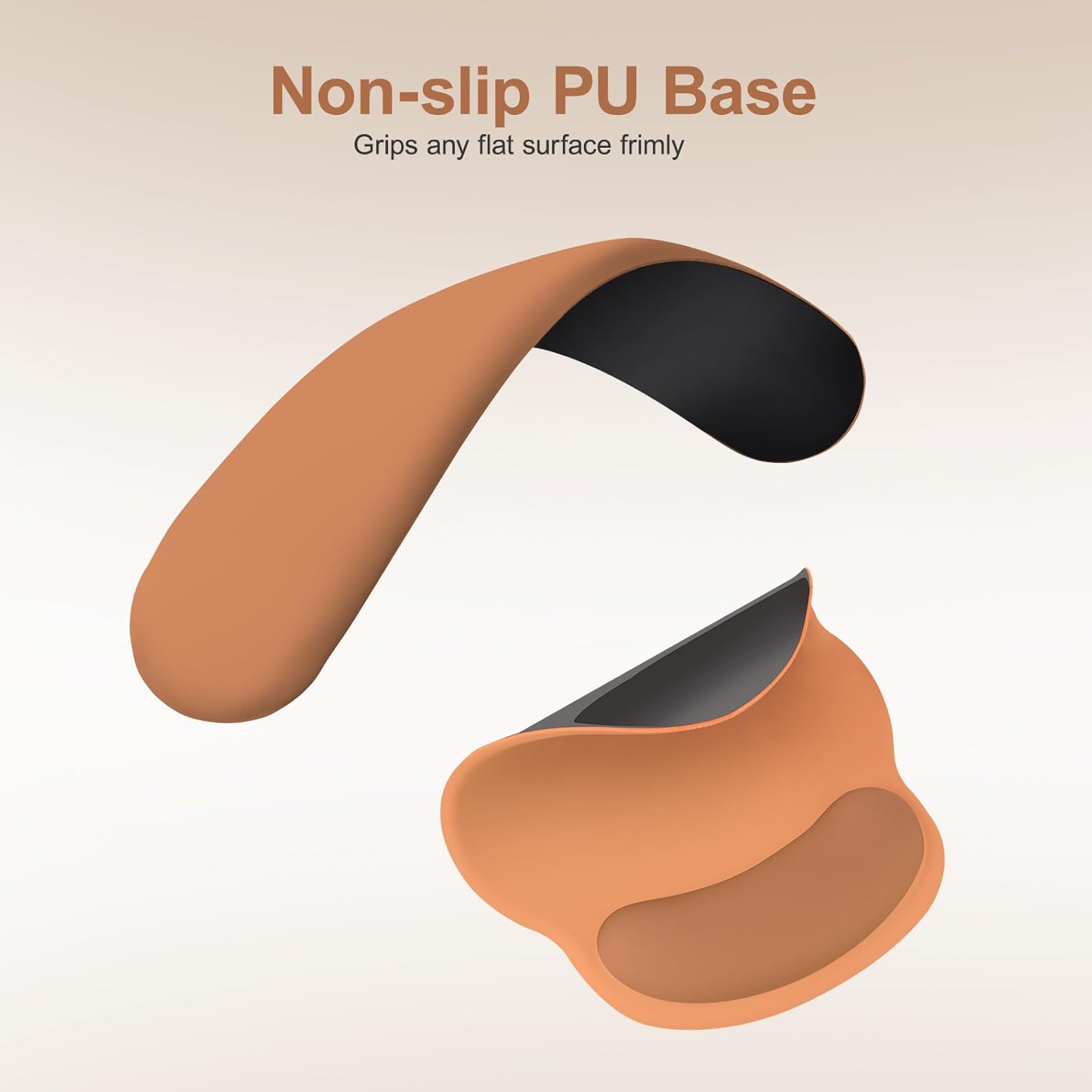 Non-slip PU Base  
Grips any flat surface firmly