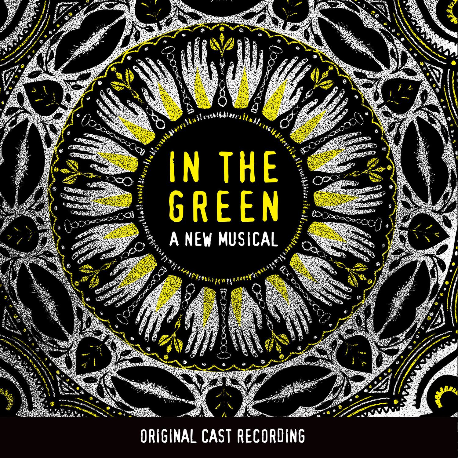 IN THE GREEN  
A NEW MUSICAL  
ORIGINAL CAST RECORDING