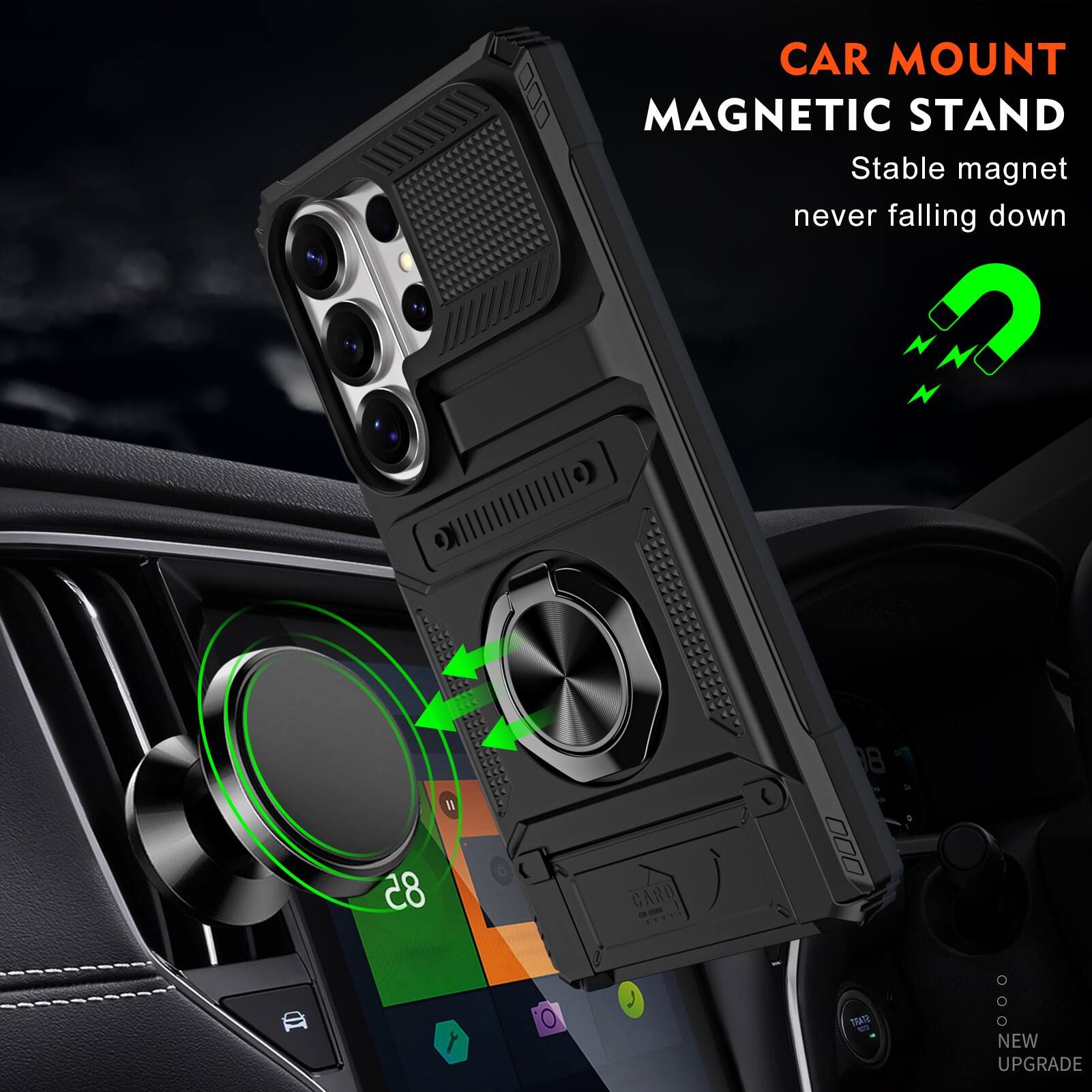 CAR MOUNT  
MAGNETIC STAND  
Stable magnet never falling down  
NEW UPGRADE