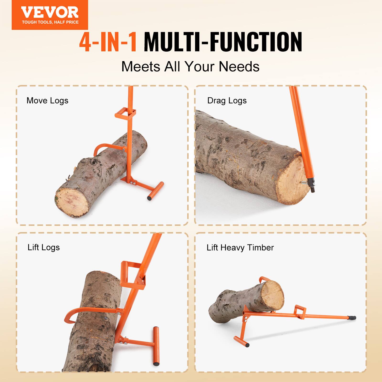 VEVOR TOUGH TOOLS. HALF PRICE 4-IN-1 MULTI-FUNCTION  
Meets All Your Needs  
Move Logs  
Drag Logs  
Lift Logs  
Lift Heavy Timber