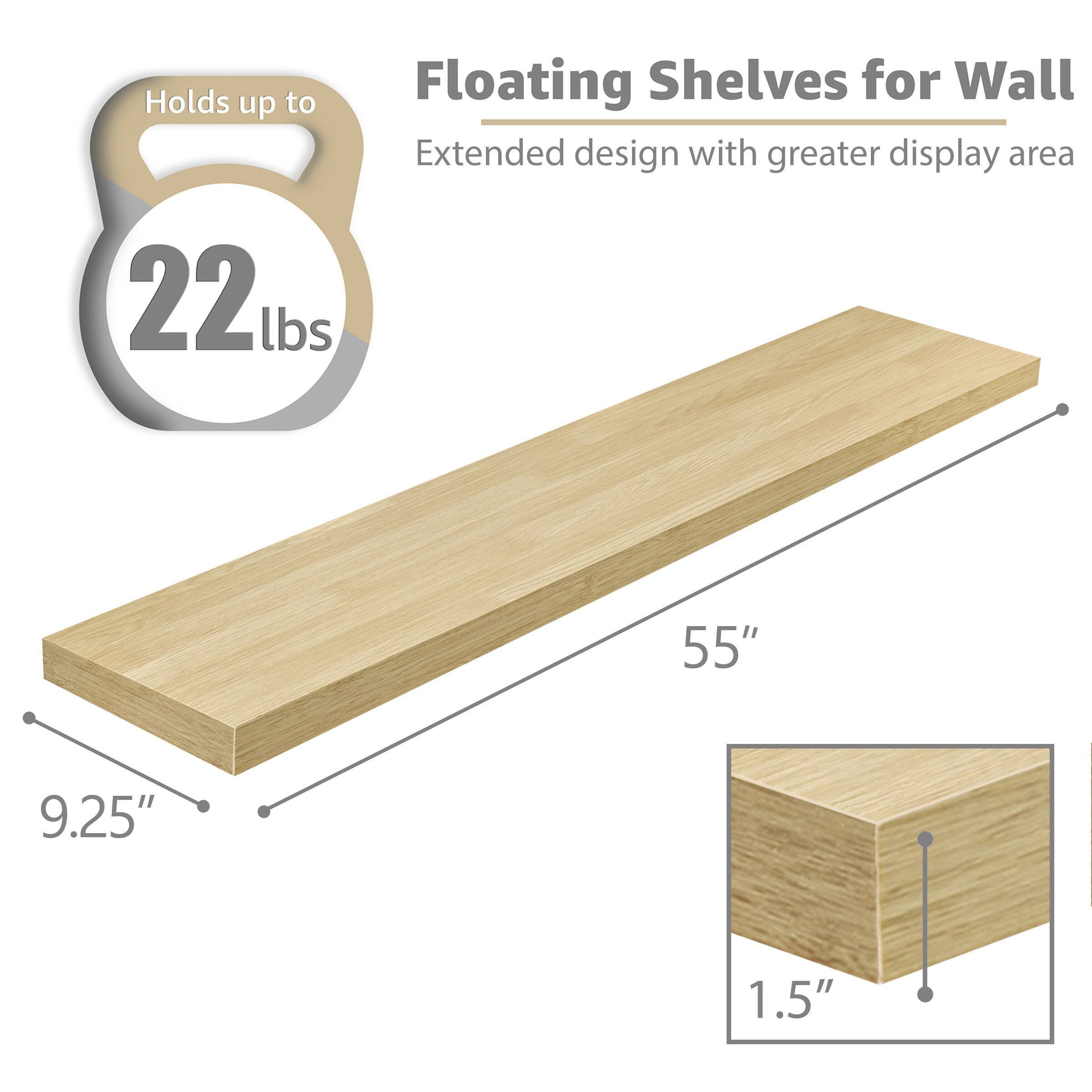 Floating Shelves for Wall  
Extended design with greater display area  

Holds up to 22 lbs  

55"  
9.25"  
1.5"