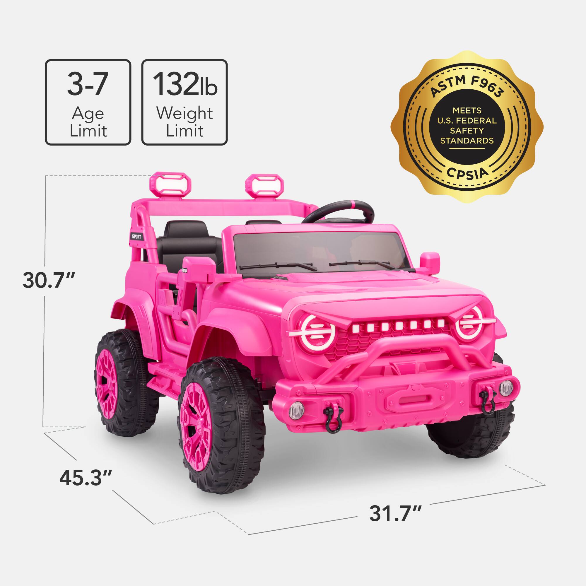 3-7 Age Limit  
132lb Weight Limit  
ASTM F963 MEETS U.S. FEDERAL SAFETY STANDARDS CPSIA  
30.7"  
45.3"  
31.7"
