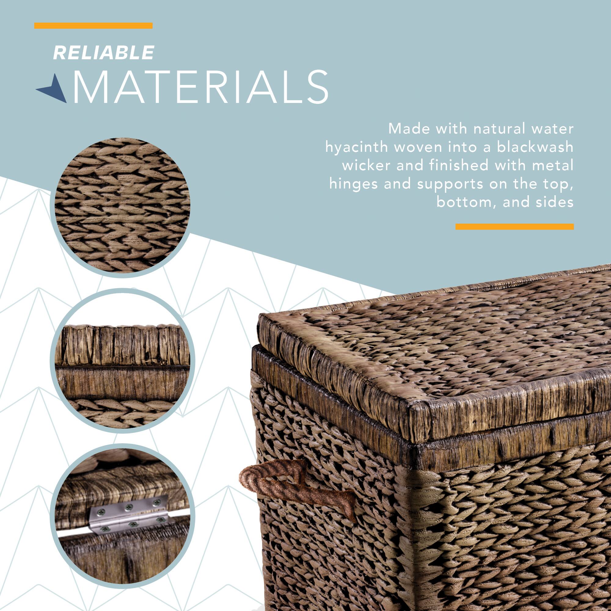 RELIABLE MATERIALS

Made with natural water hyacinth woven into a blackwash wicker and finished with metal hinges and supports on the top, bottom, and sides